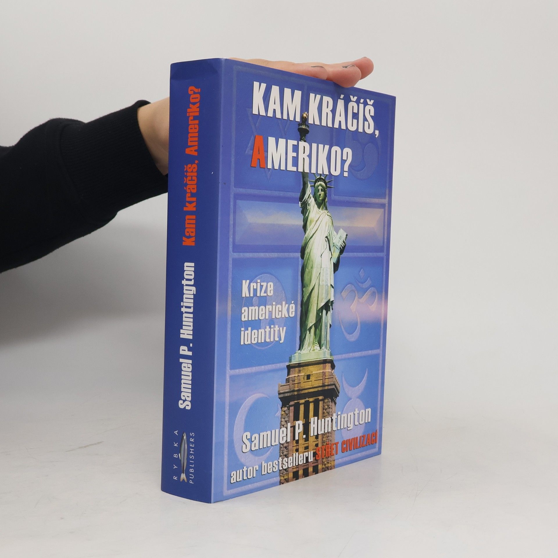 Samuel Phillips Huntington Kam kráčíš, Ameriko? Krize americké identity