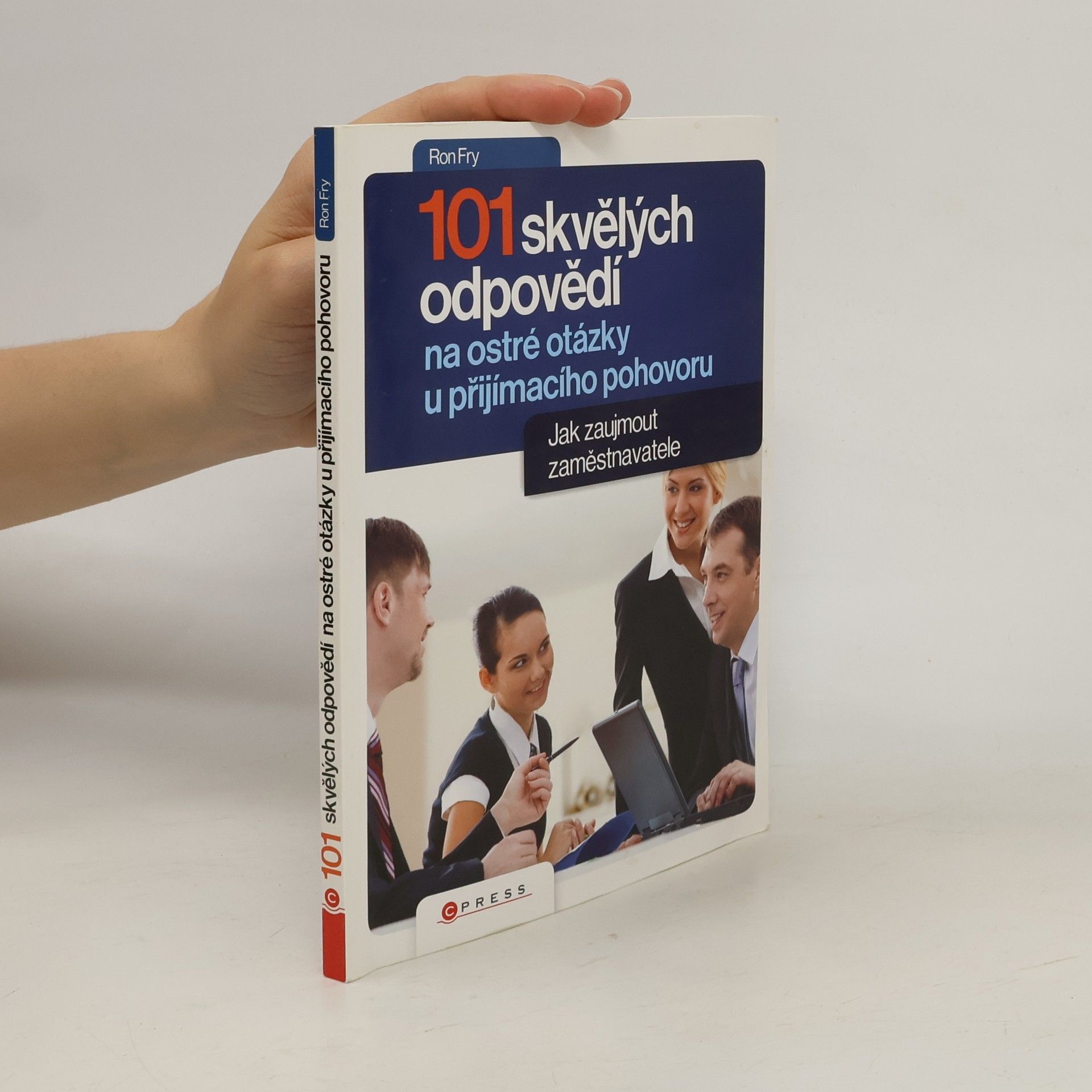 Ronald W. Fry 101 skvělých odpovědí na ostré otázky při přijímacím pohovoru
