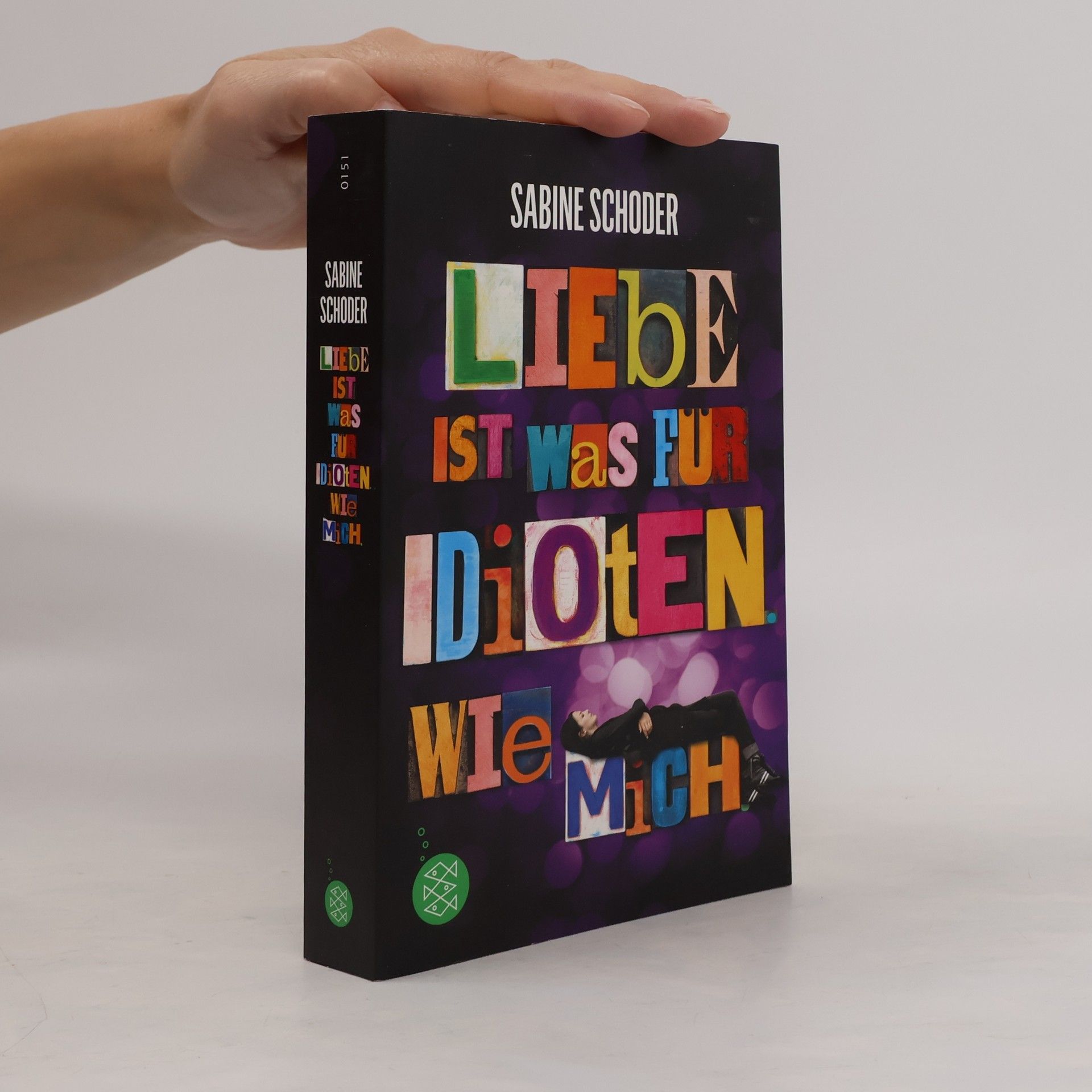 Sabine Schoder Liebe ist was für Idioten. Wie mich.