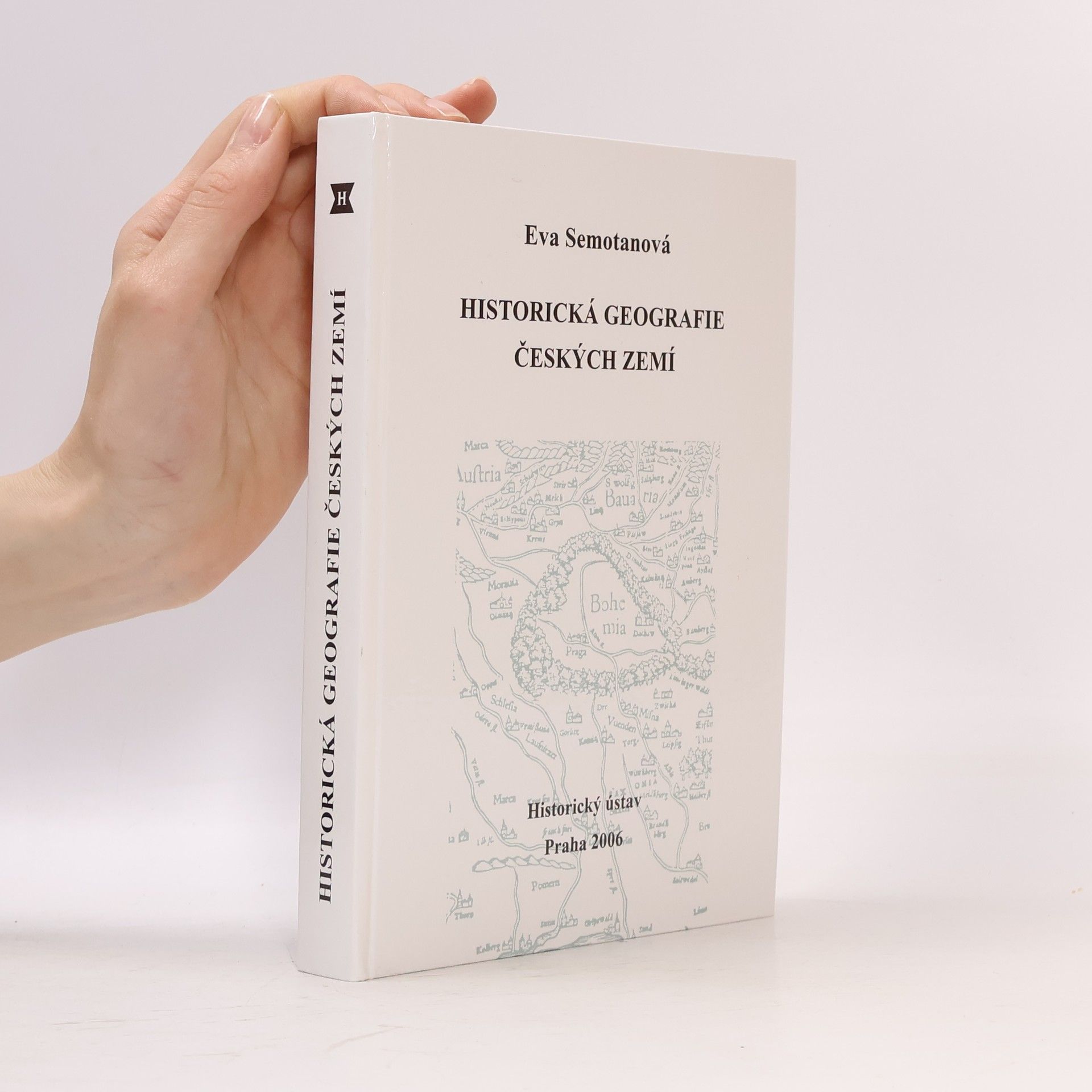 Eva Semotanová Historická geografie českých zemí