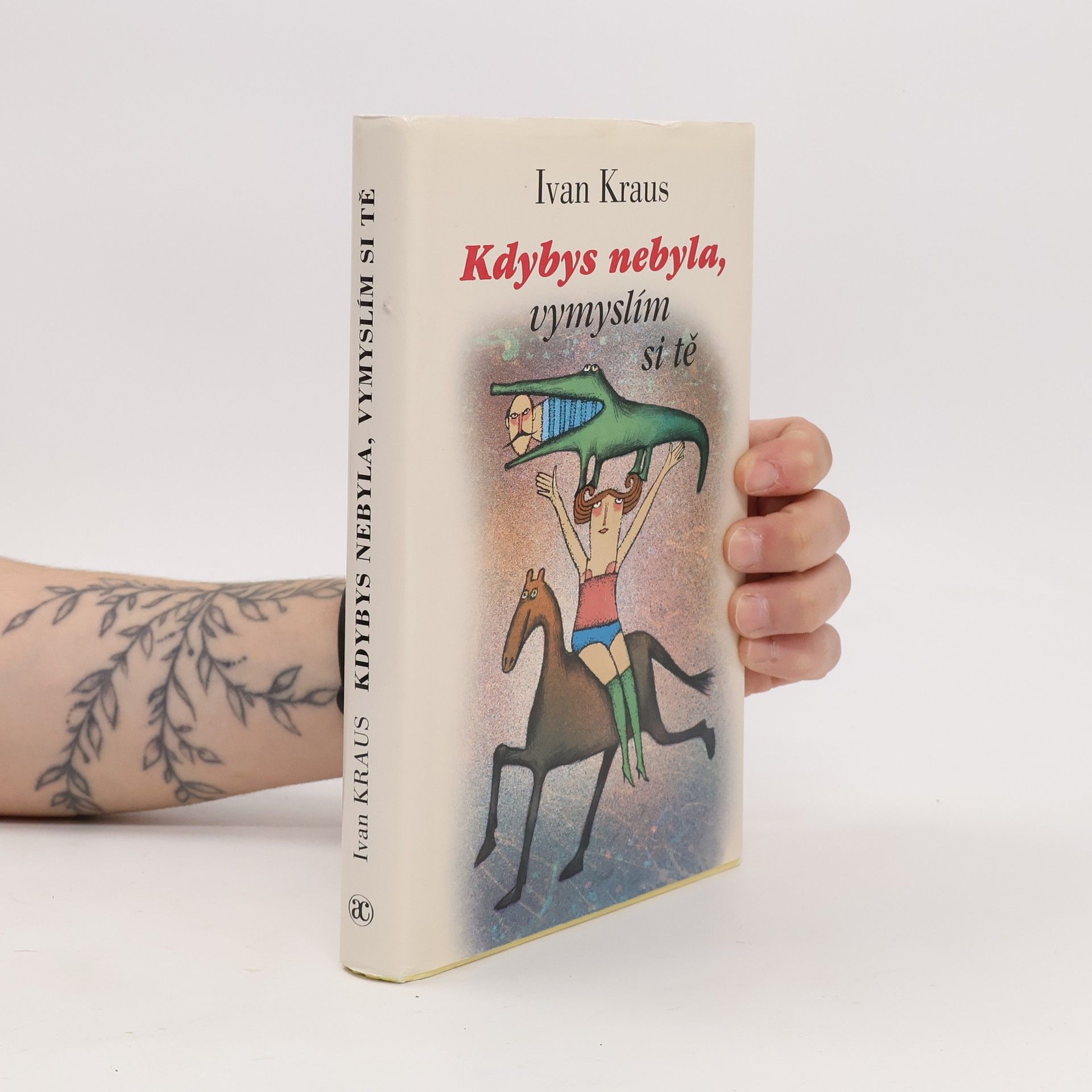 Ivan Kraus Kdybys nebyla, vymyslím si tě