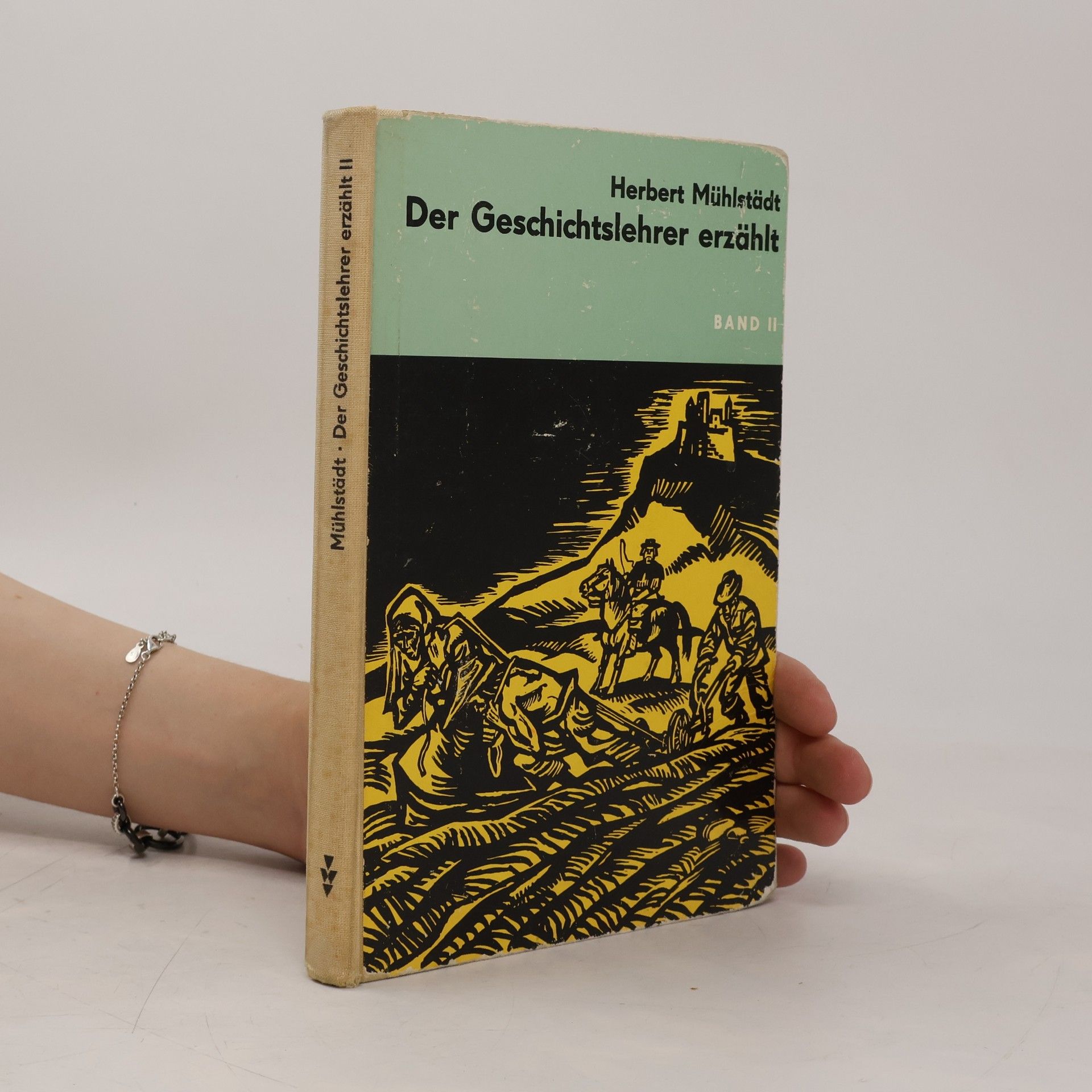 Herbert Mühlstädt Der Geschichtslehrer erzählt II