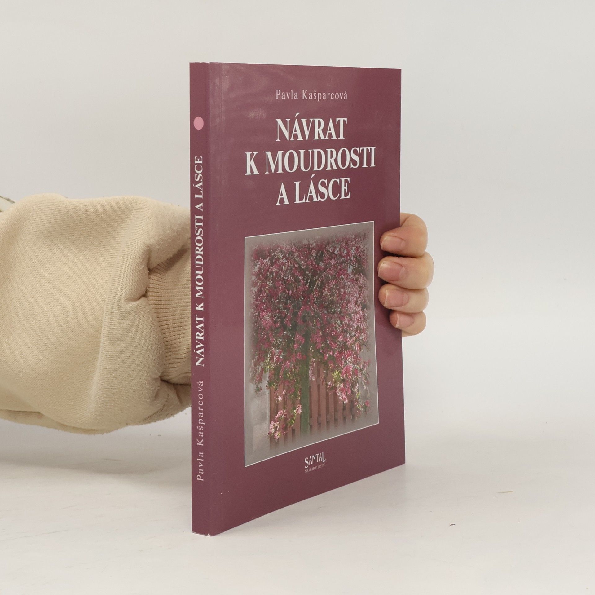 Pavla Kašparcová Návrat k moudrosti a lásce