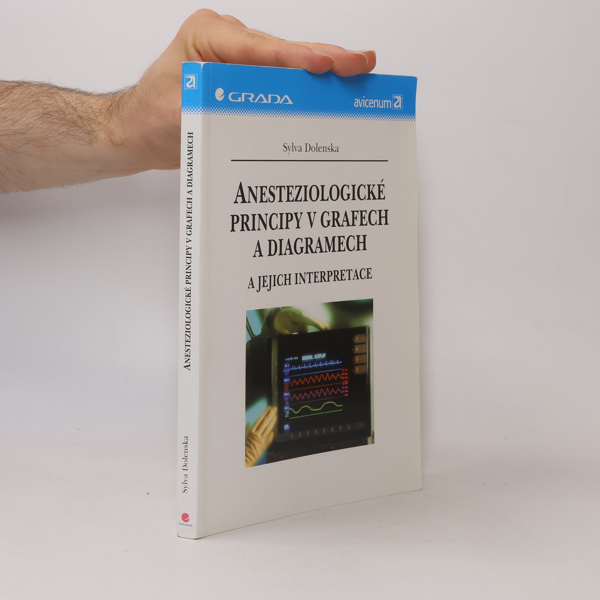 Sylva Dolenska Anesteziologické principy v grafech a diagramech a jejich interpretace