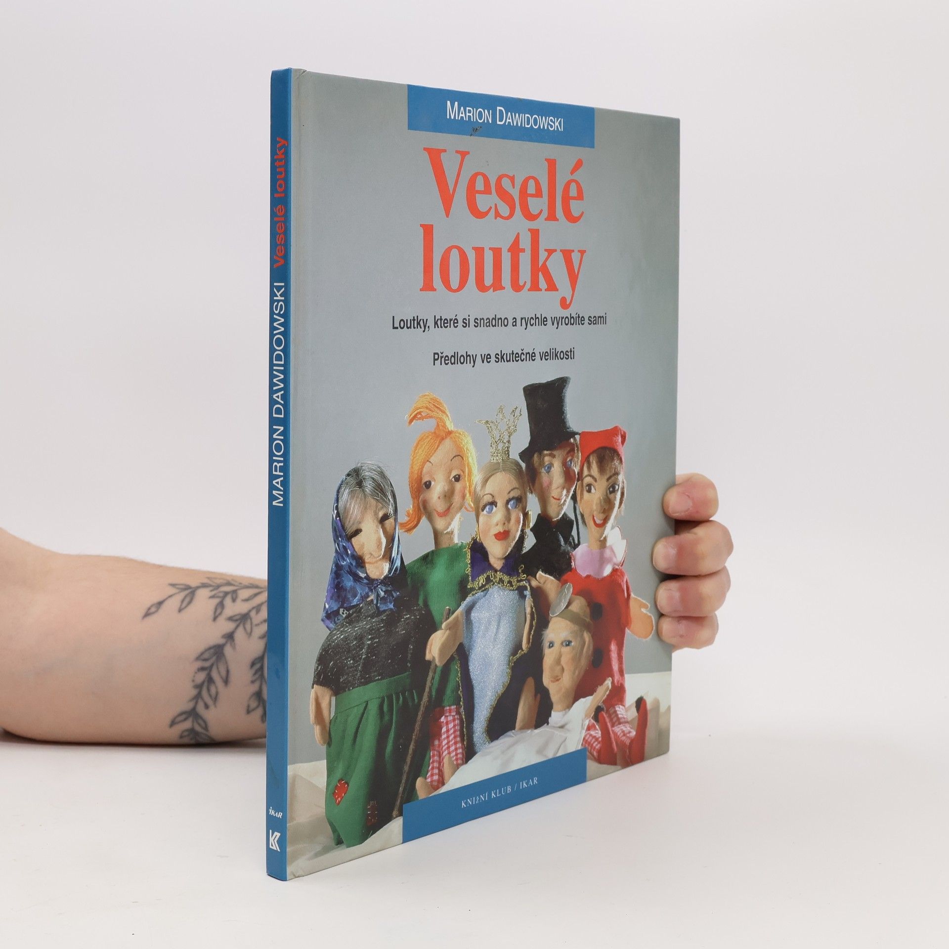 Marion Dawidowski Veselé loutky: Loutky, které si snadno a rychle vyrobíte sami ( s předlohami ve skutečné velikosti)