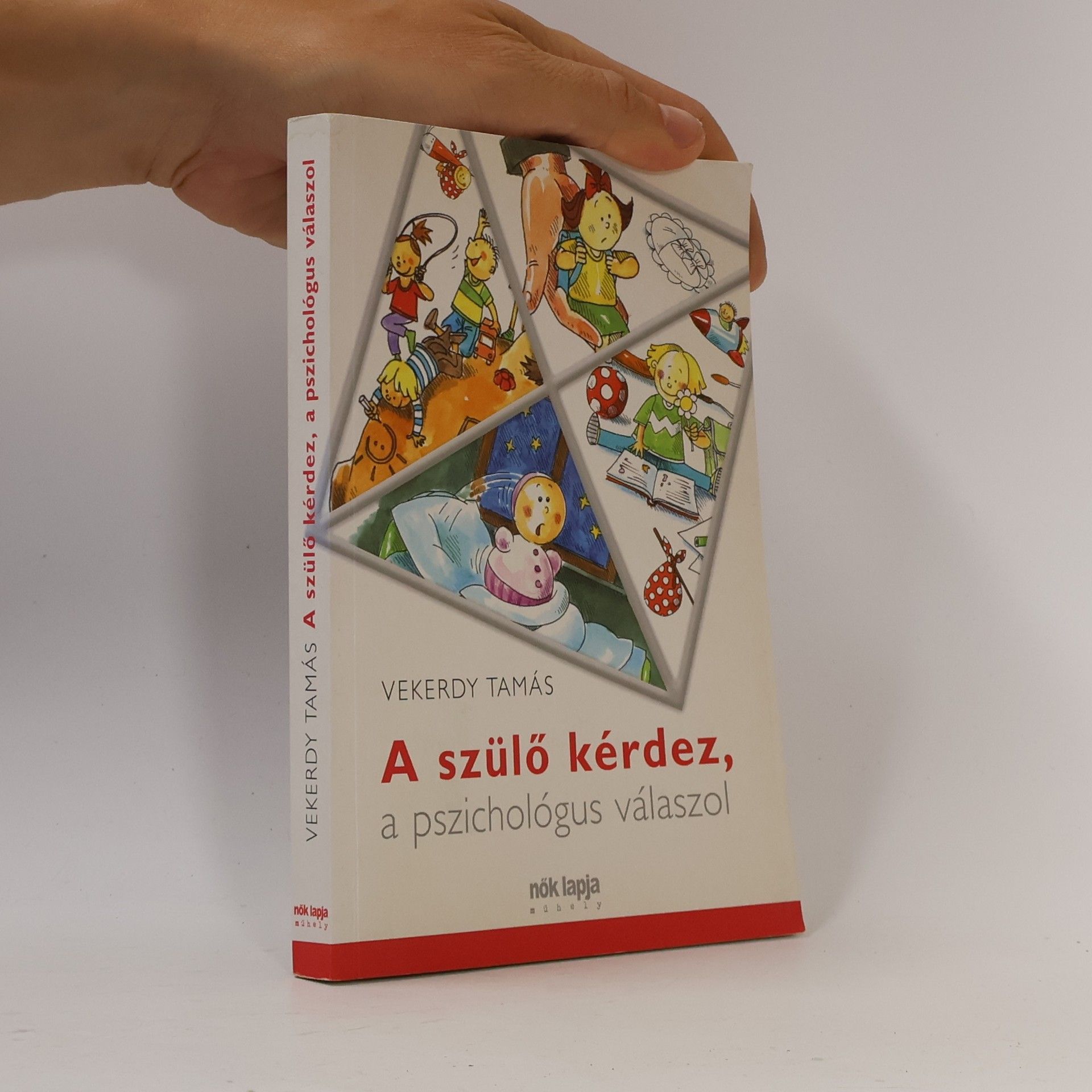 Tamás Vekerdy A szülő kérdez, a pszichológus válaszol