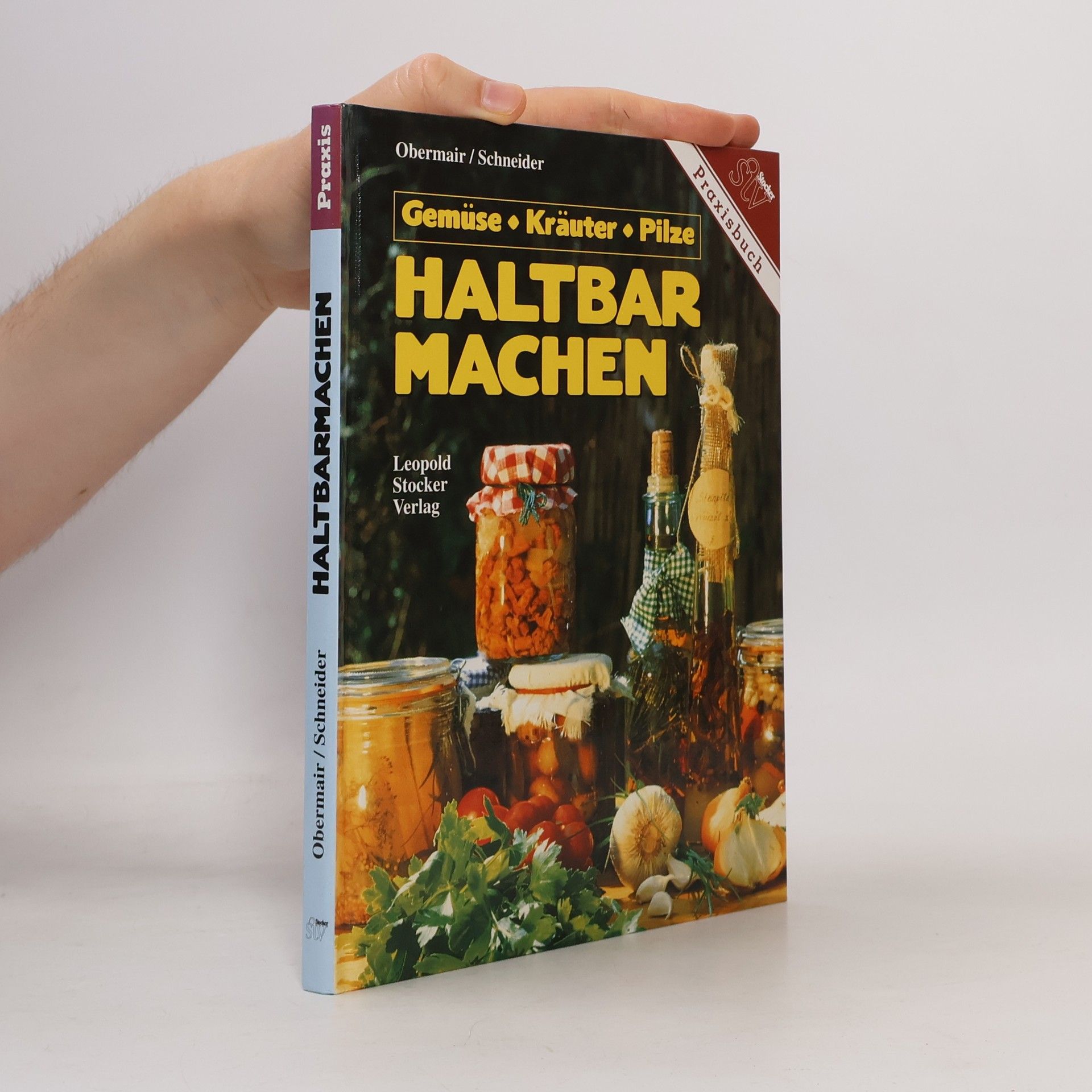 Marianne Obermair Haltbarmachen. Gemüse, Kräuter, Pilze