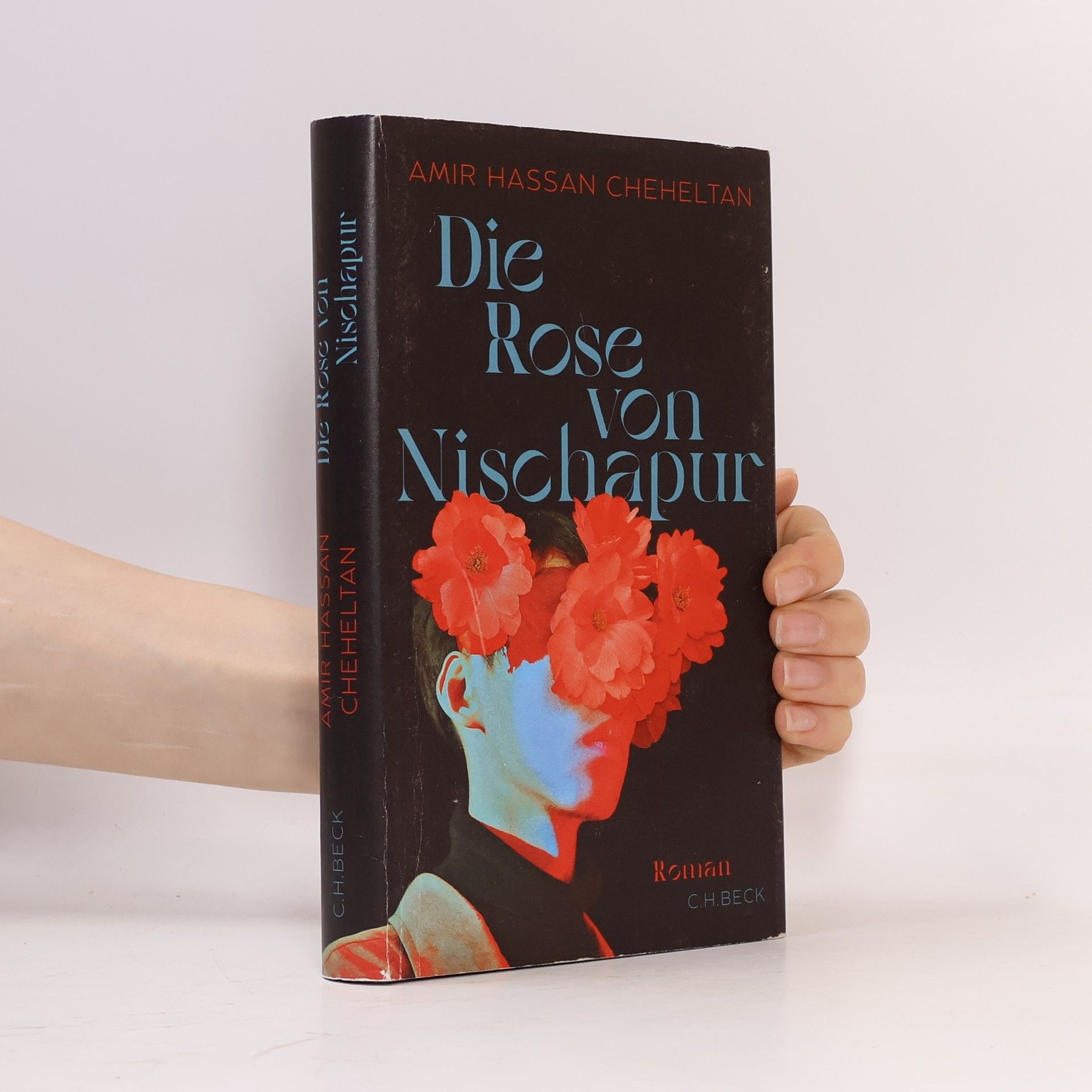 Amir Hassan Cheheltan Die Rose von Nischapur