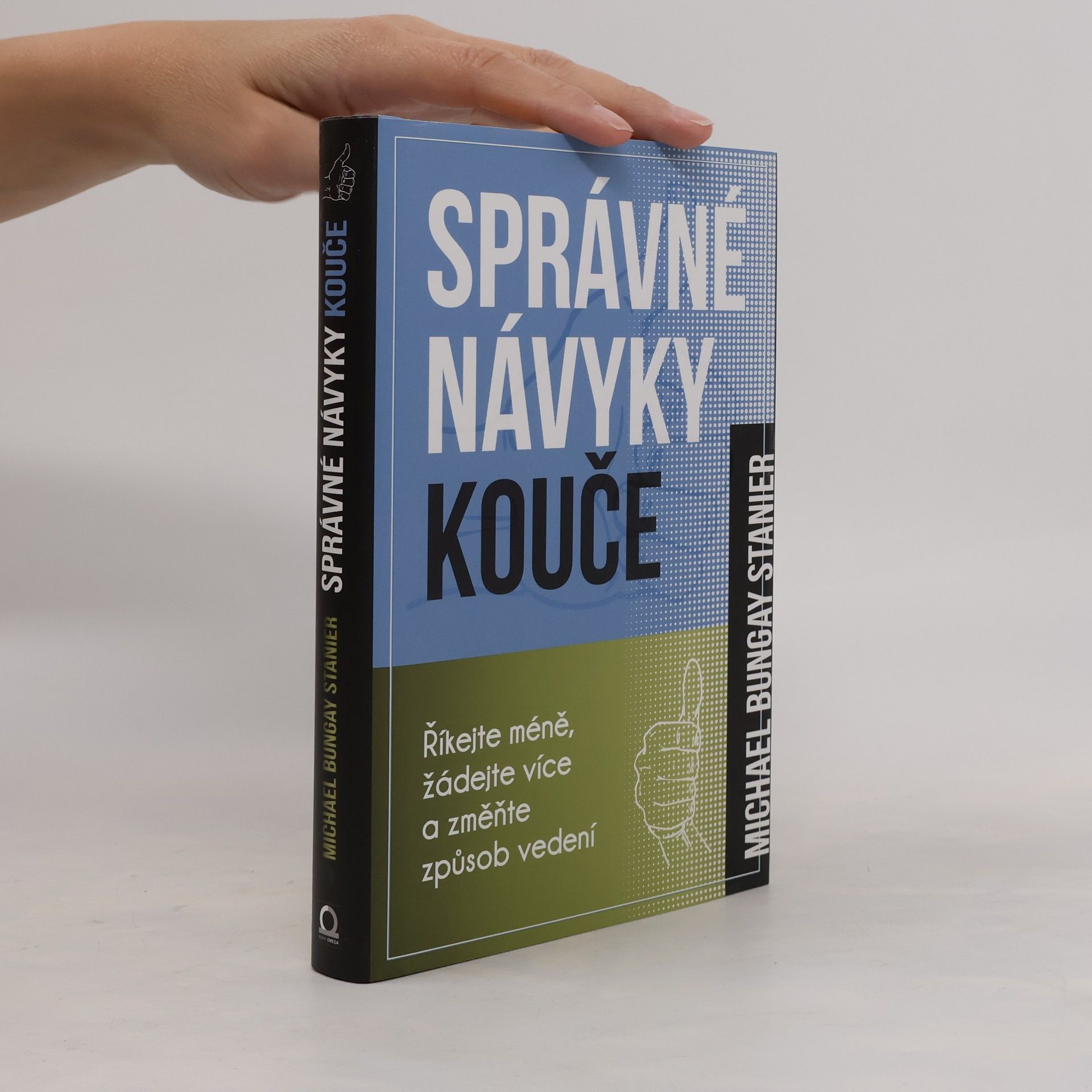 Správné návyky kouče : říkejte méně, žádejte více a změňte způsob vedení