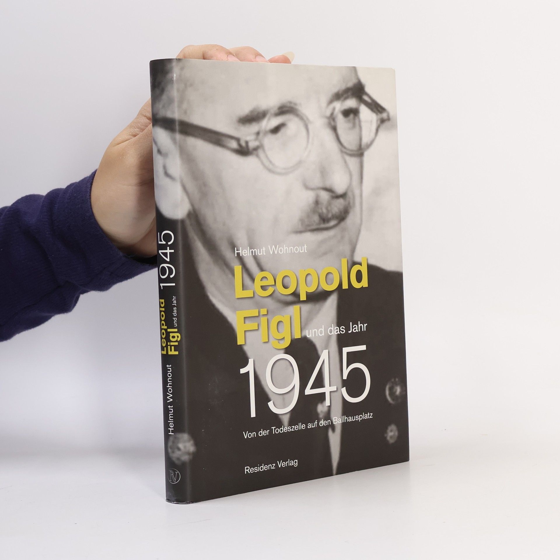 Helmut Wohnout Leopold Figl und das Jahr 1945
