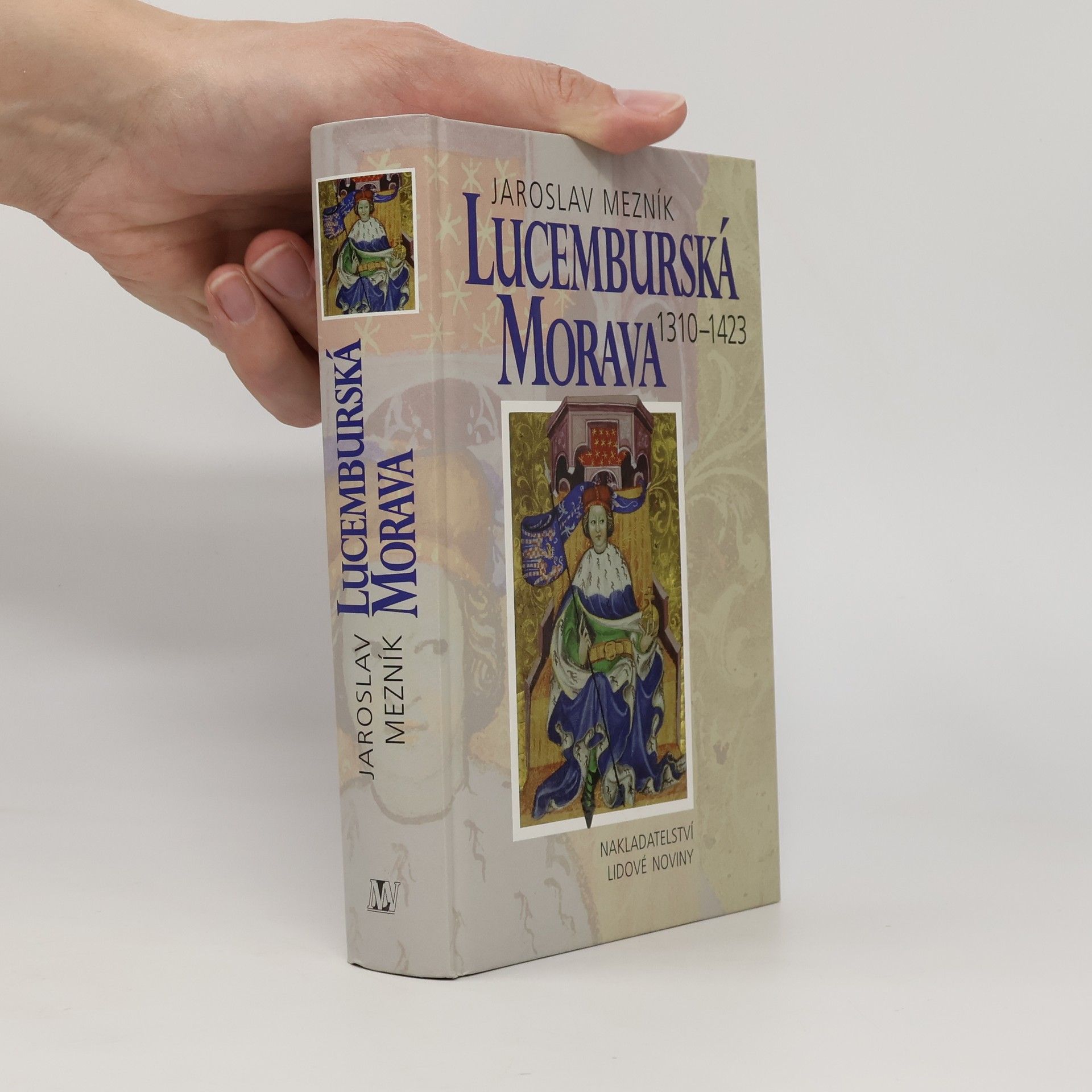 Jaroslav Mezník Lucemburská Morava : 1310-1423