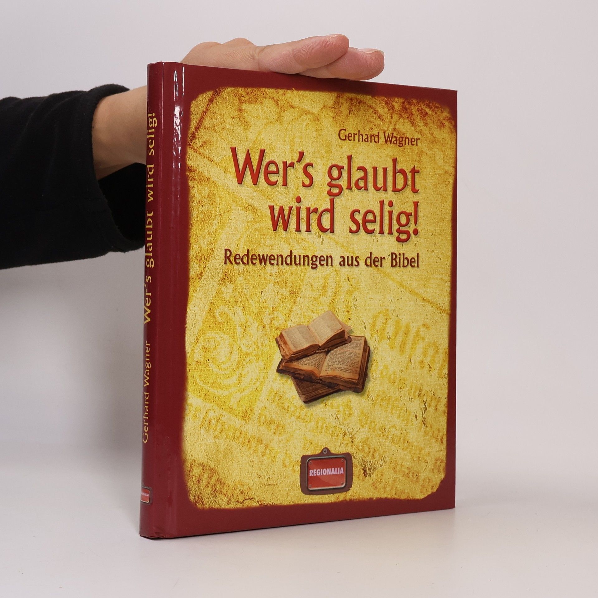Gerhard Wagner Wer's glaubt wird selig!