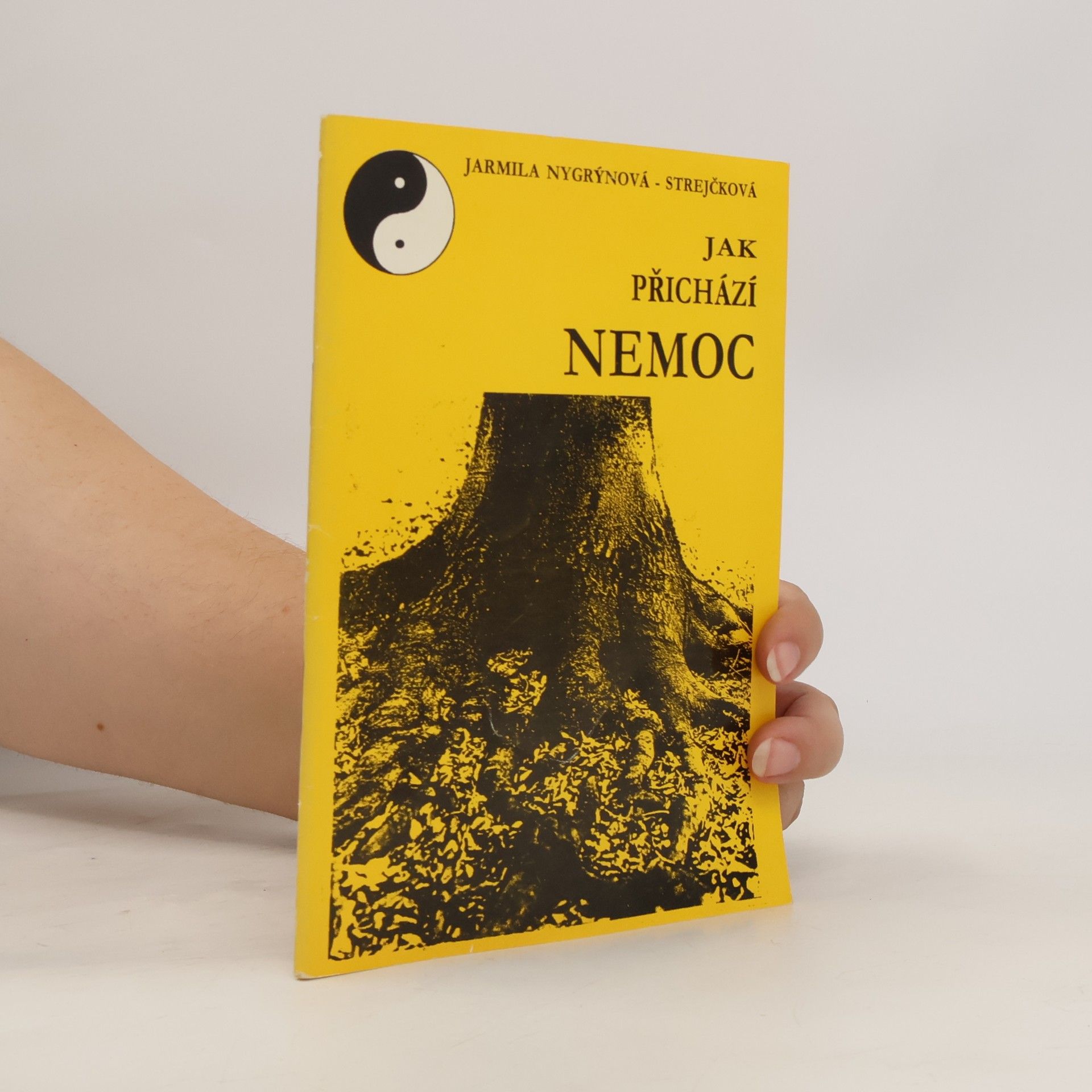 Jarmila Nygrýnová Strejčková Jak přichází nemoc
