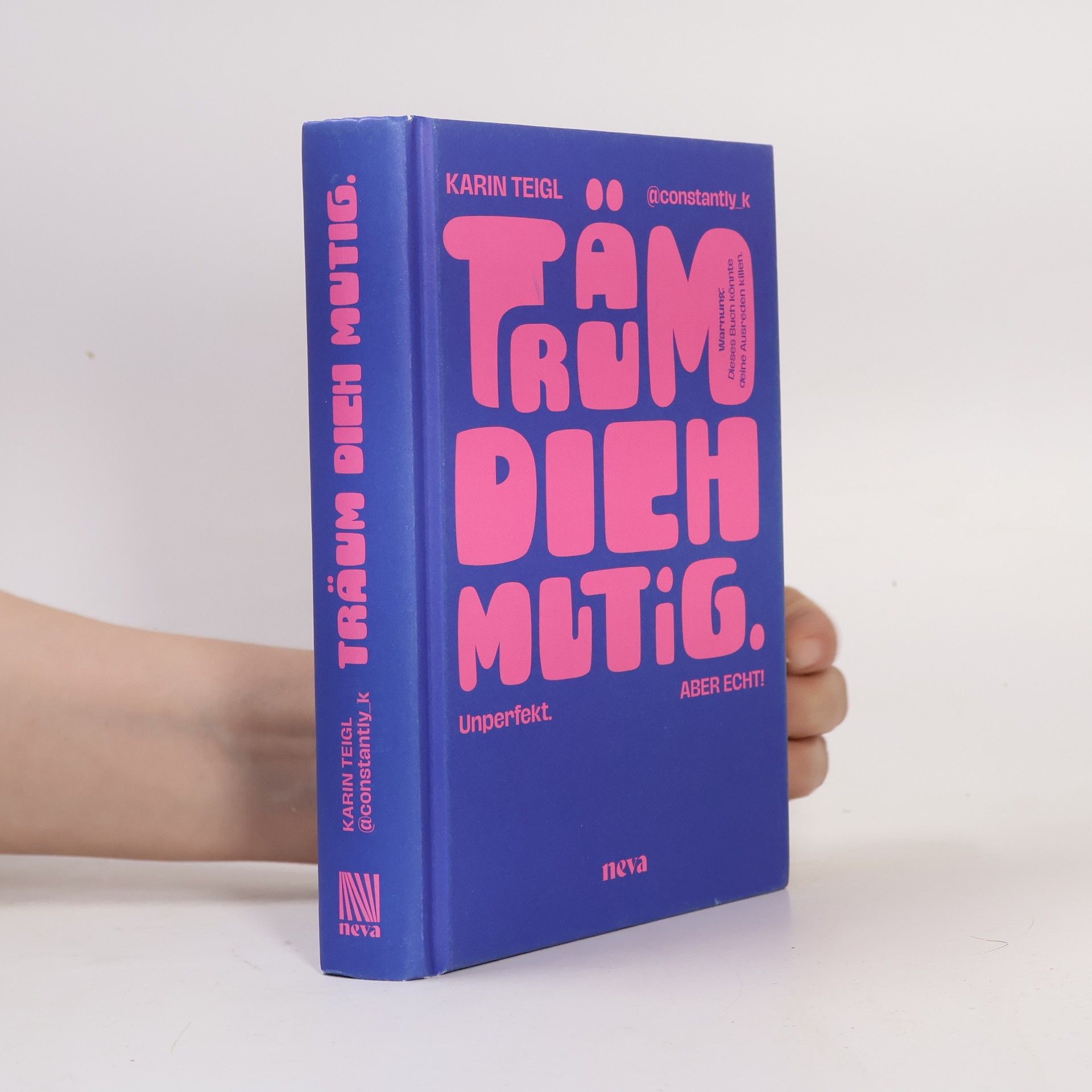 Karin Teigl Constantly K. Träum dich mutig