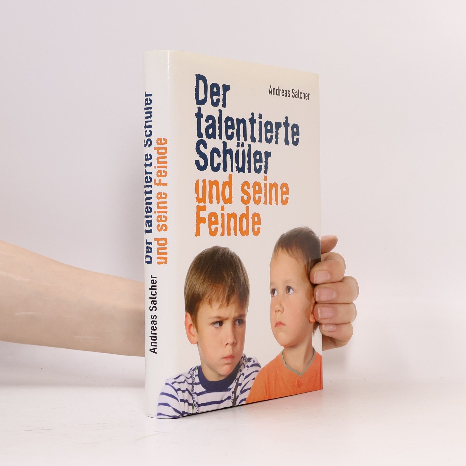 Andreas Salcher Der talentierte Schüler und seine Feinde