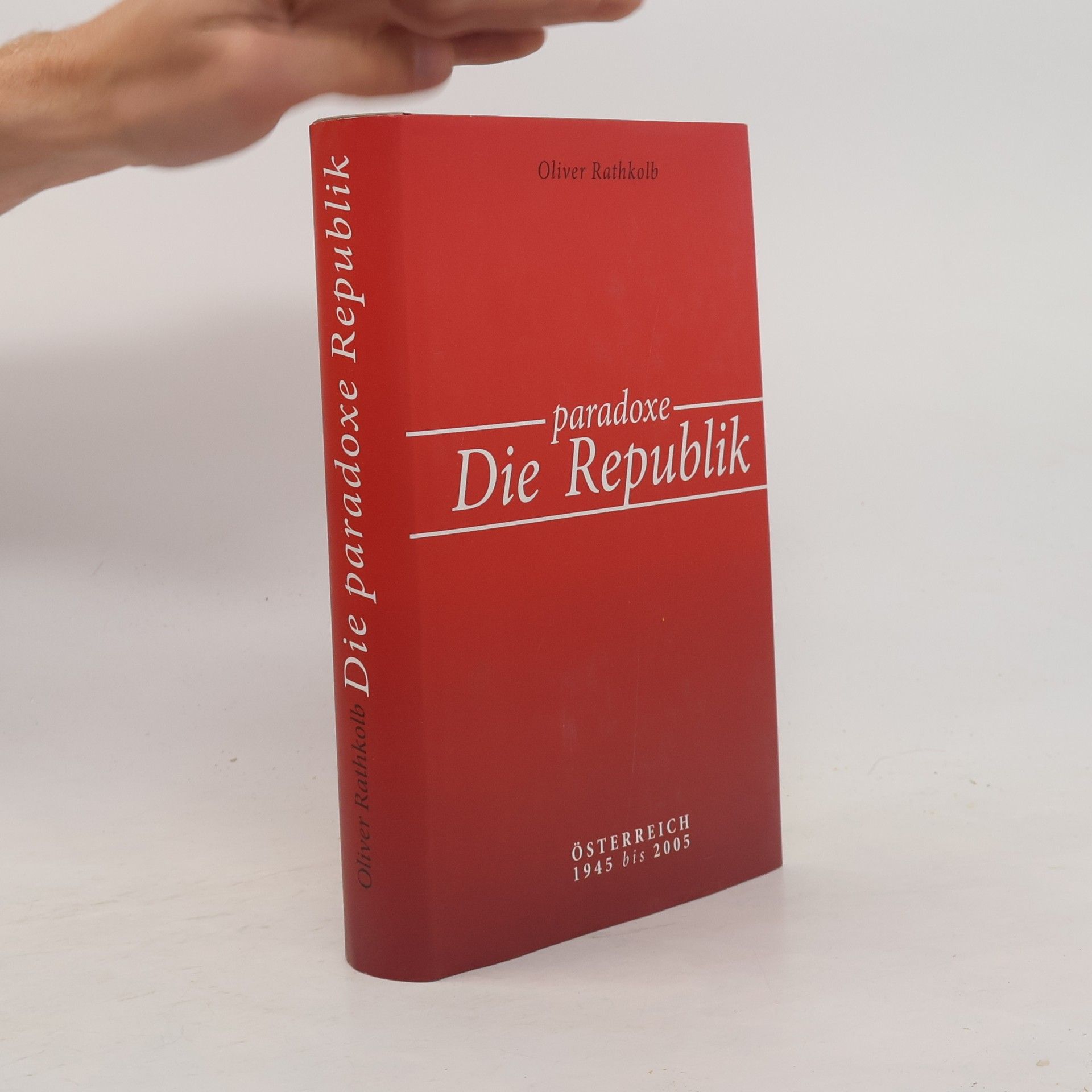 Oliver Rathkolb Die paradoxe Republik