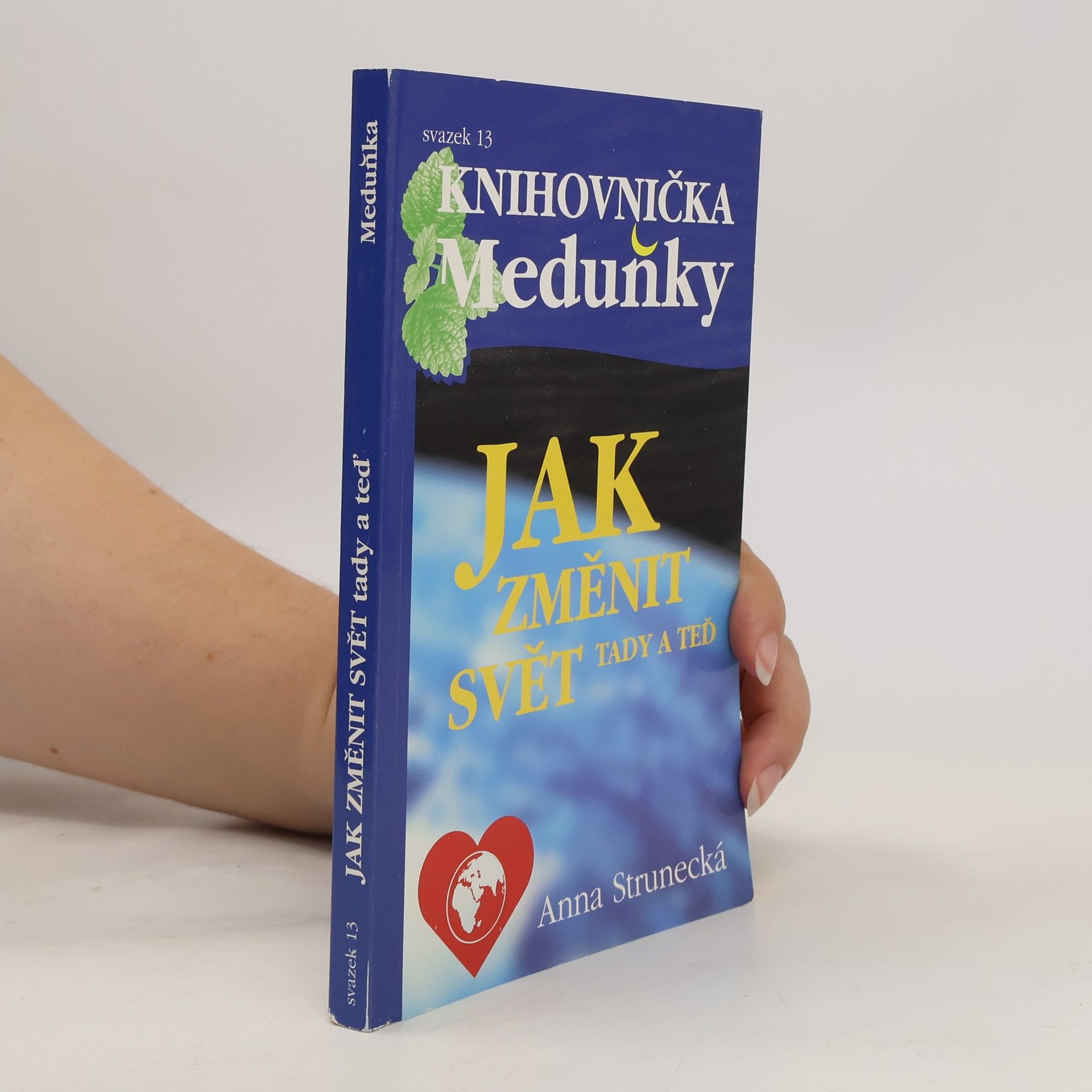 Anna Strunecká Jak změnit svět tady a teď