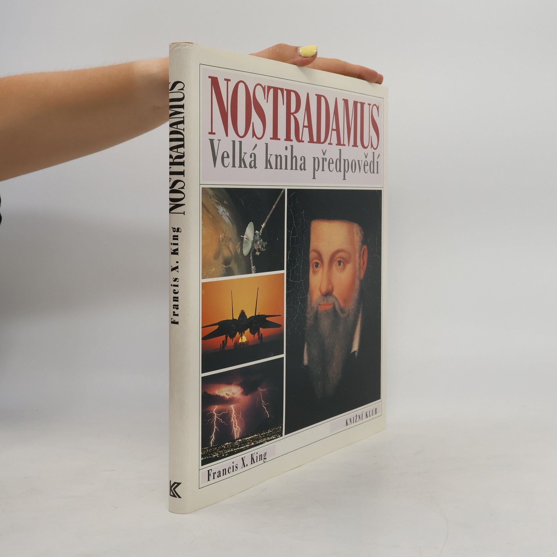 Francis X. King Nostradamus. Velká kniha předpovědí
