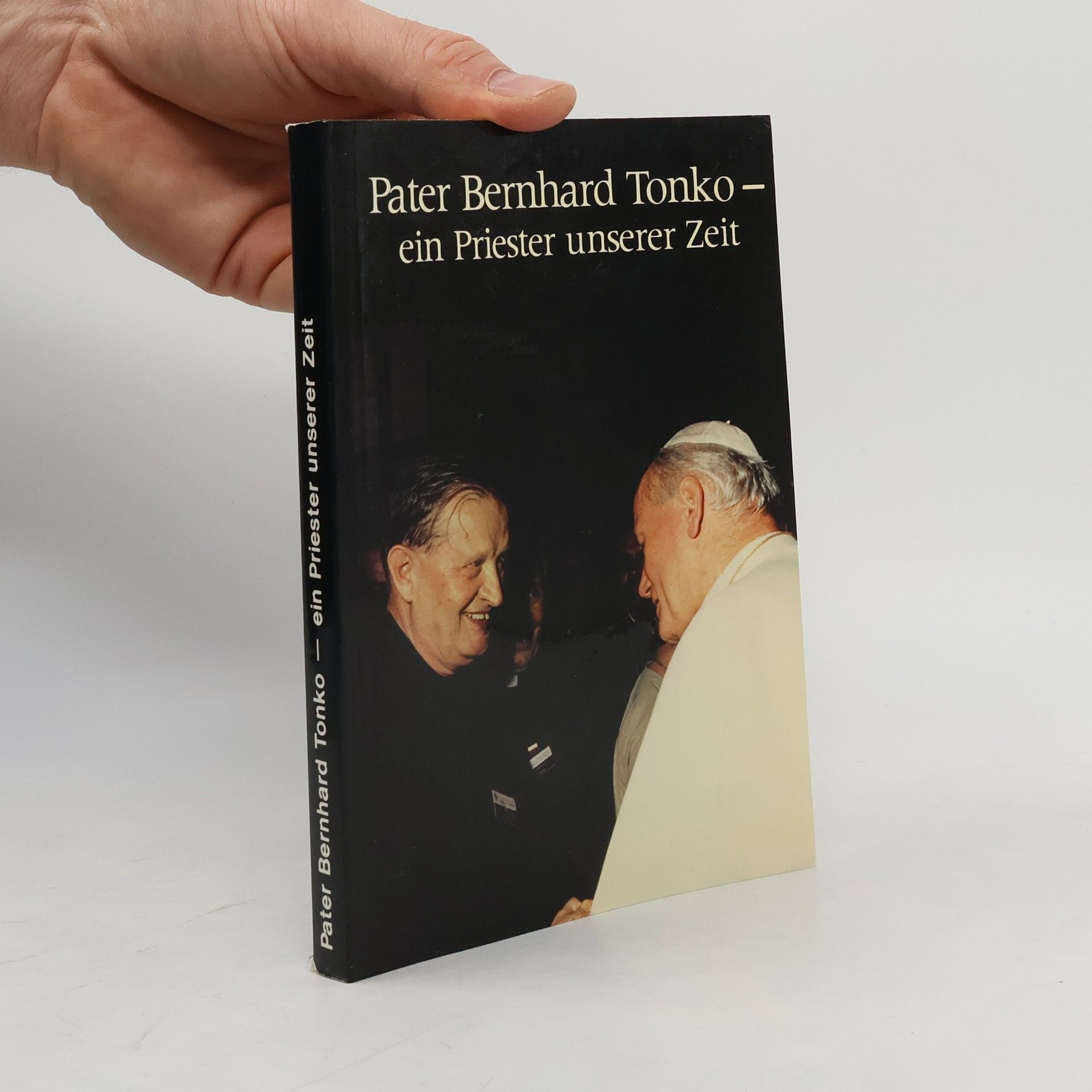Bernhard Tonko Pater Bernhard Tonko - ein Priester unserer Zeit