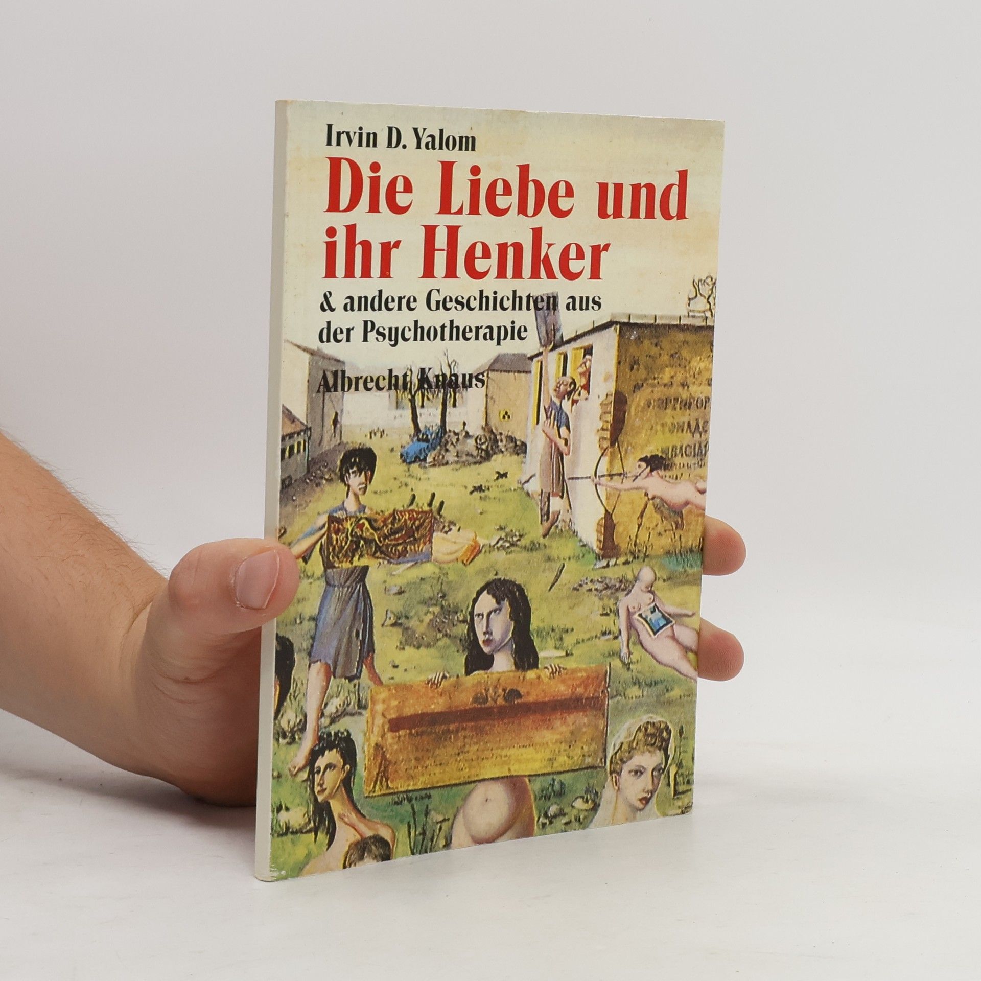 Irvin D. Yalom Die Liebe und ihr Henker
