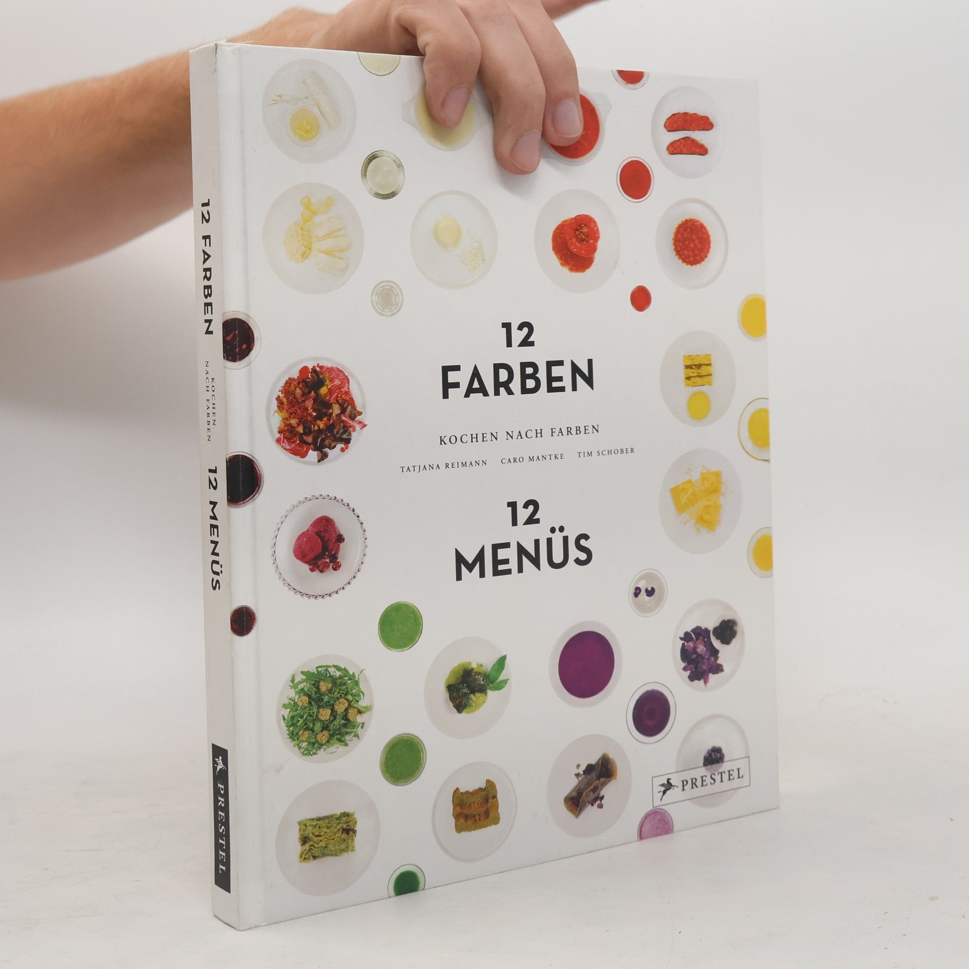 Timo Schöber Kochen nach Farben. 12 Farben 12 Menüs