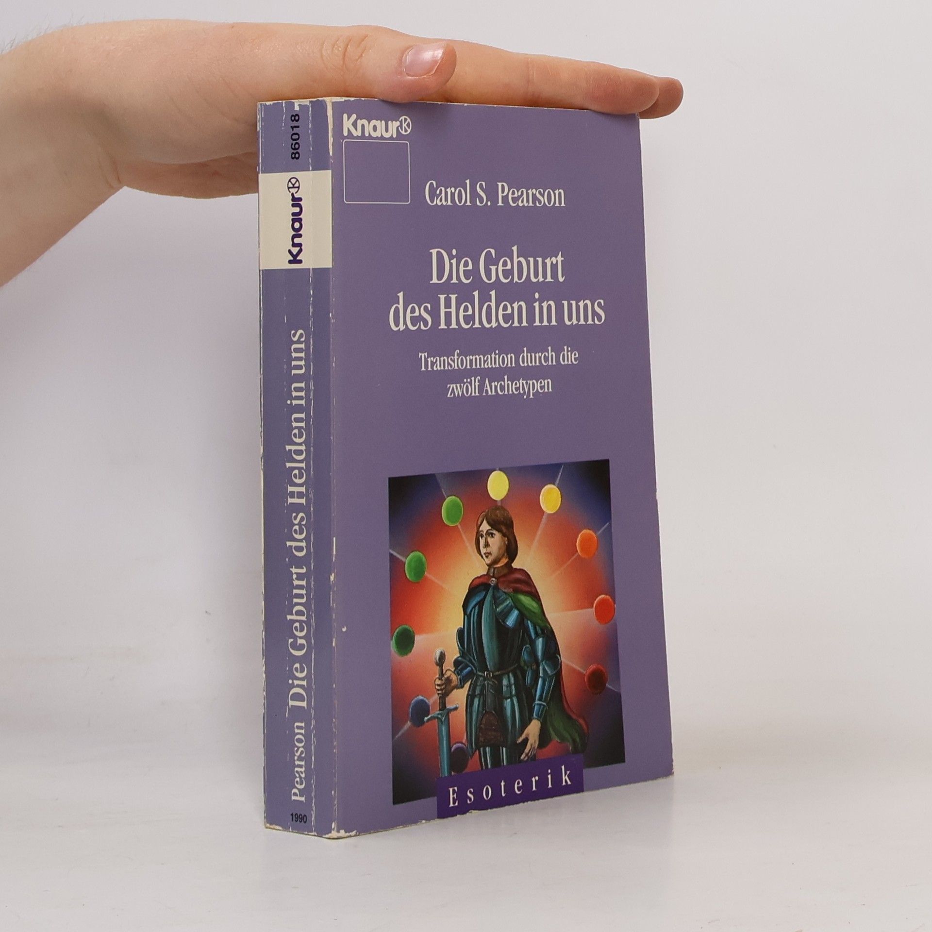 Carol S. Pearson Die Geburt des Helden in uns