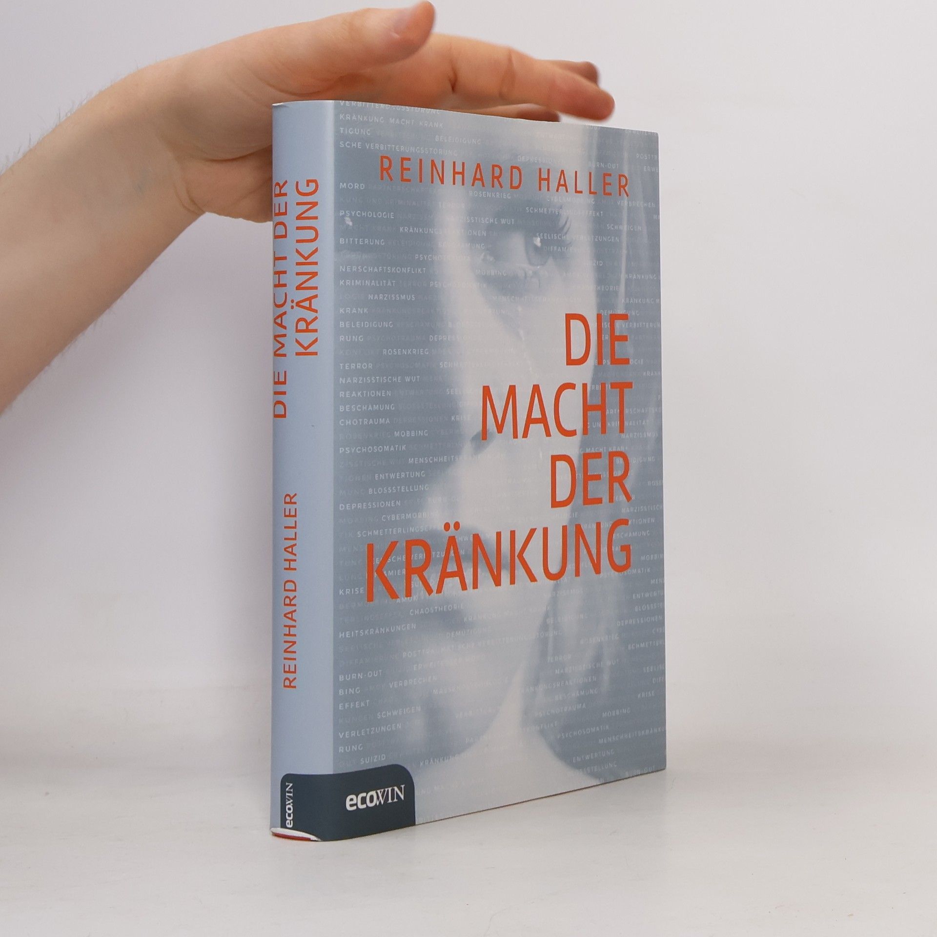 Reinhard Haller Die Macht der Kränkung