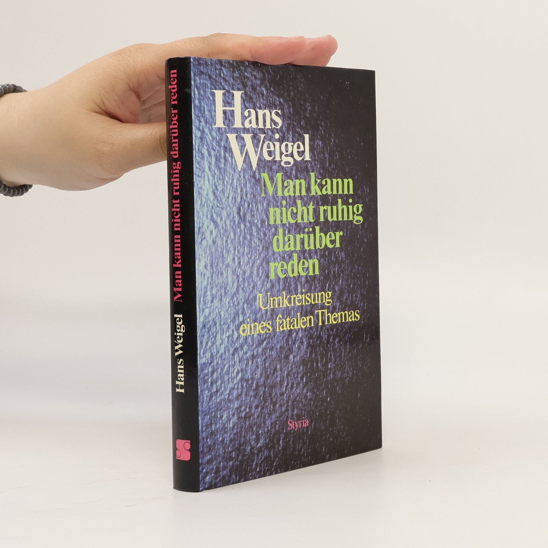 Hans Weigel Man kann nicht ruhig darüber reden
