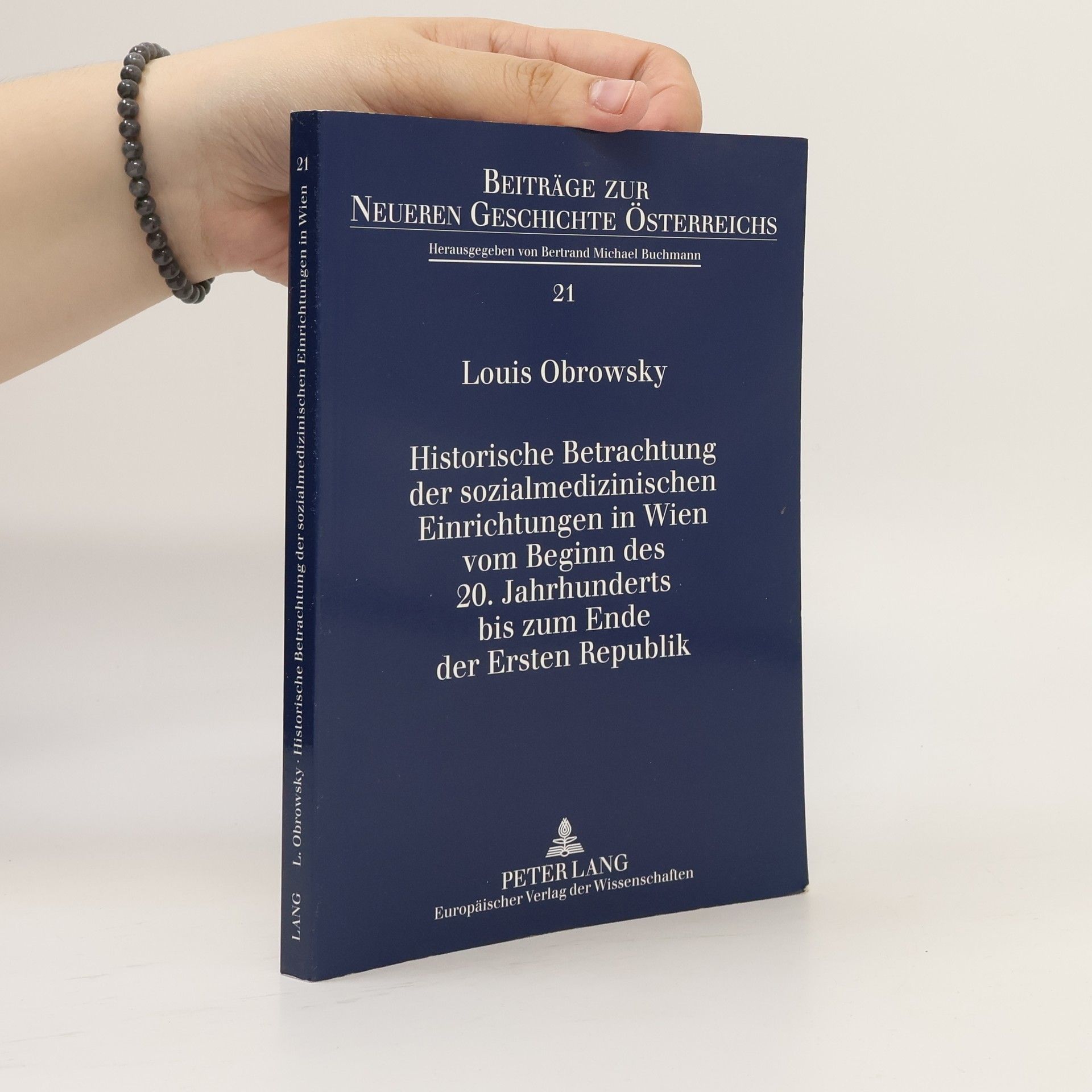 Beiträge zur Neueren Geschichte Österreichs - 21: Historische Betrachtung der sozialmedizinischen Einrichtungen in Wien vom Beginn des 20. Jahrhunderts bis zum Ende der Ersten Republik