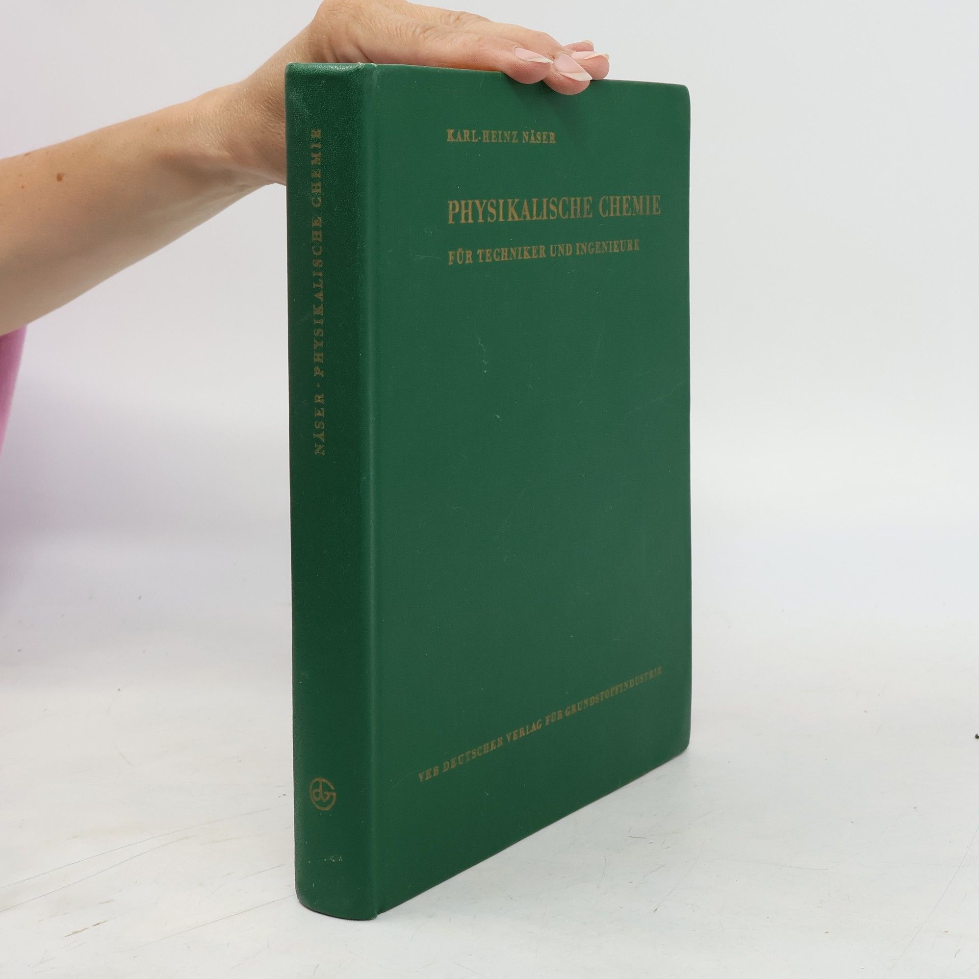 Karl Heinz Näser Physikalische Chemie für Techniker und Ingenieure