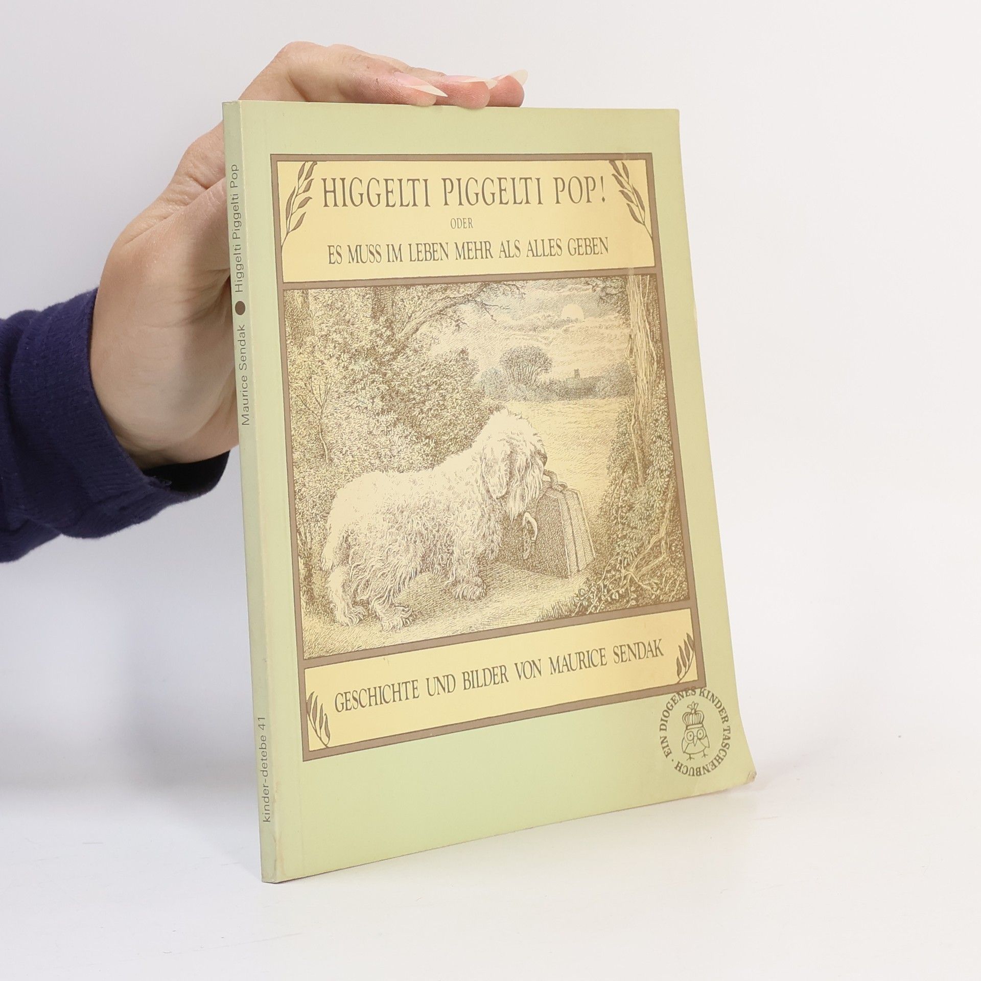 Maurice Sendak Higgelti Piggelti Pop! Oder es muss im Leben mehr als alles geben