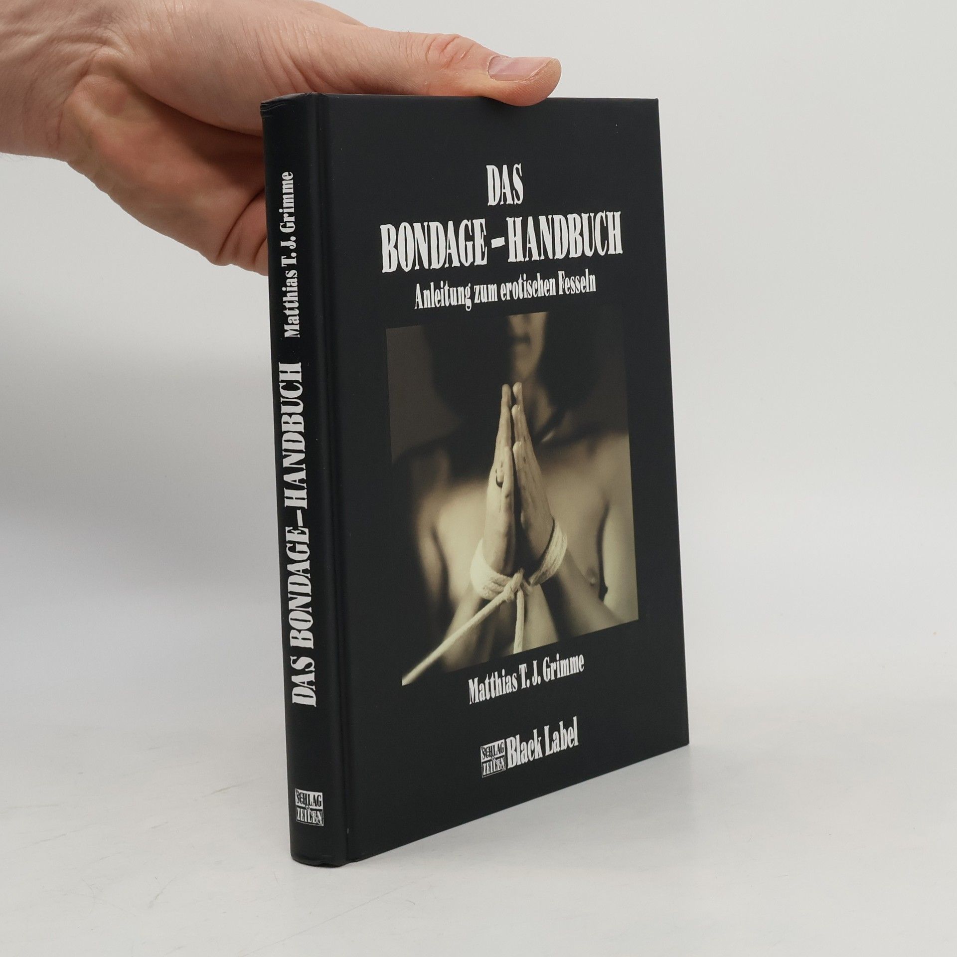 Matthias T. J. Grimme Das Bondage-Handbuch
