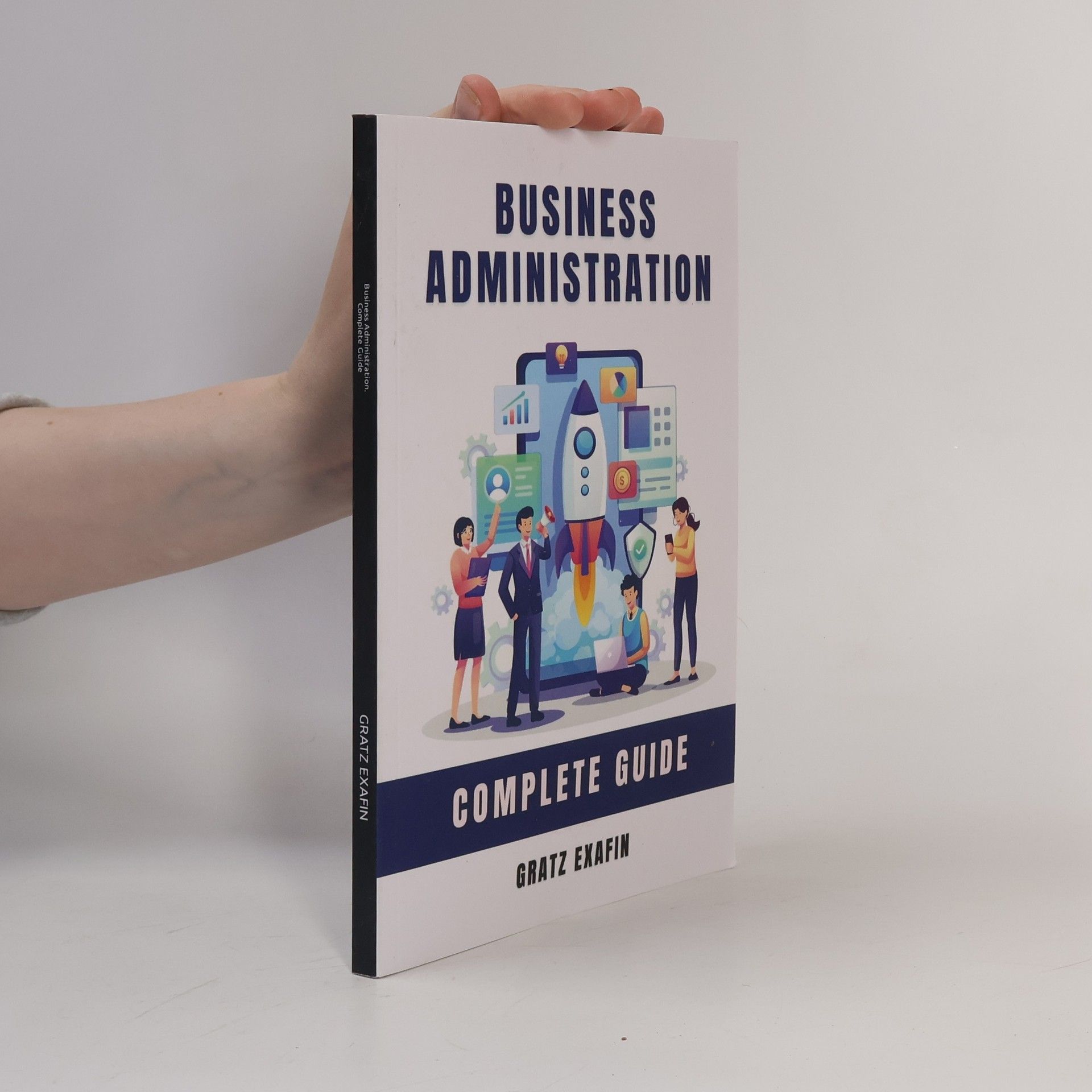 Various authors Business Administration. Complete Guide