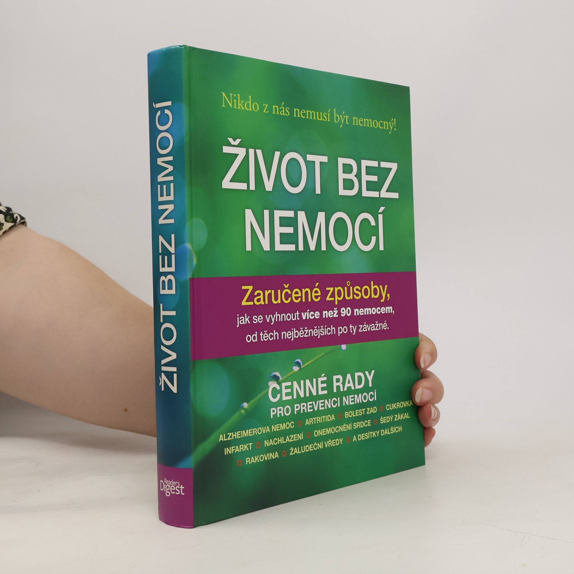 Život bez nemocí : Zaručené způsoby, jak se vyhnout více než 90 nemocem, od těch nejběžnějších po ty závažné