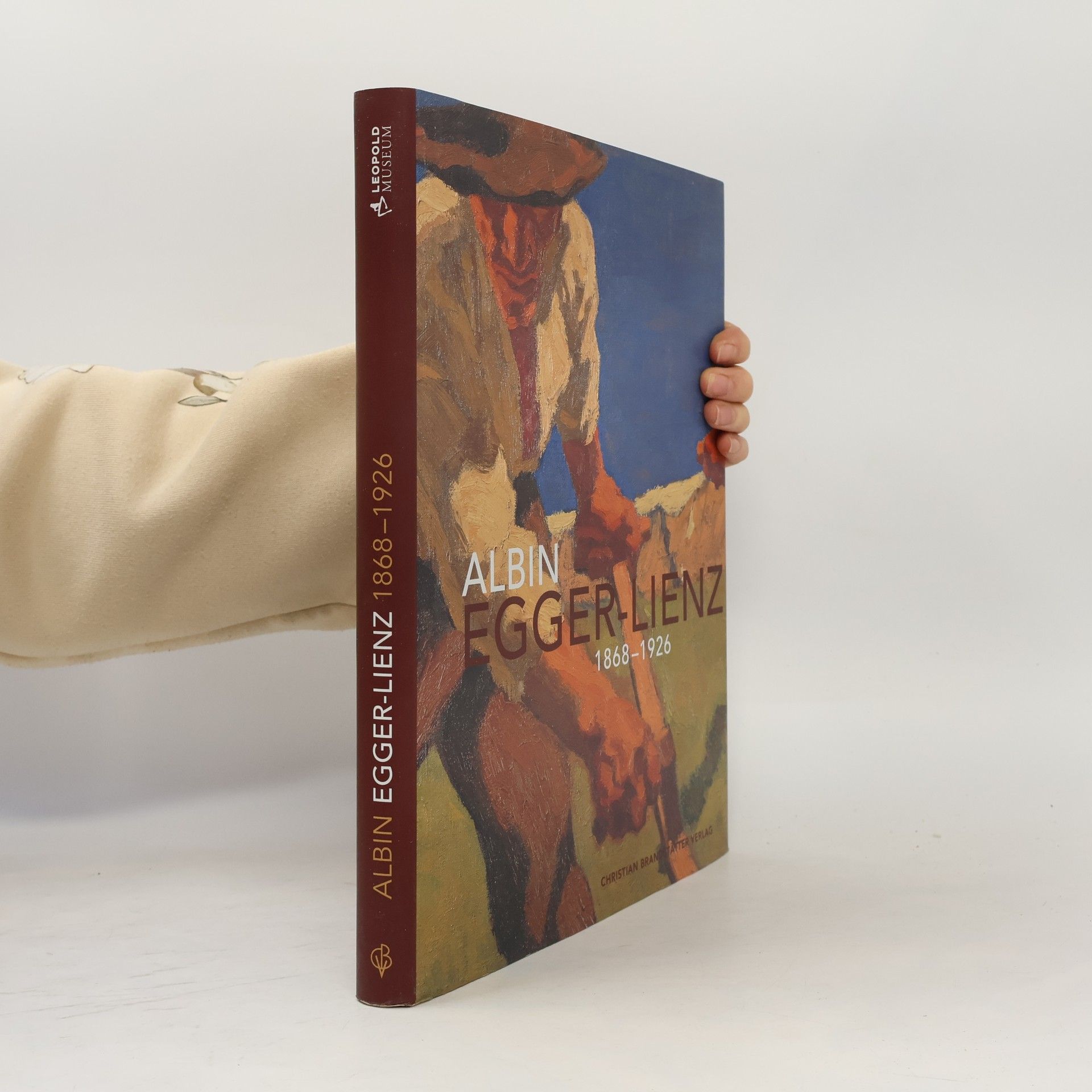 Albin Egger-Lienz Albin Egger-Lienz. Katalog zur Ausstellung im Leopold Museum Wien, 2008