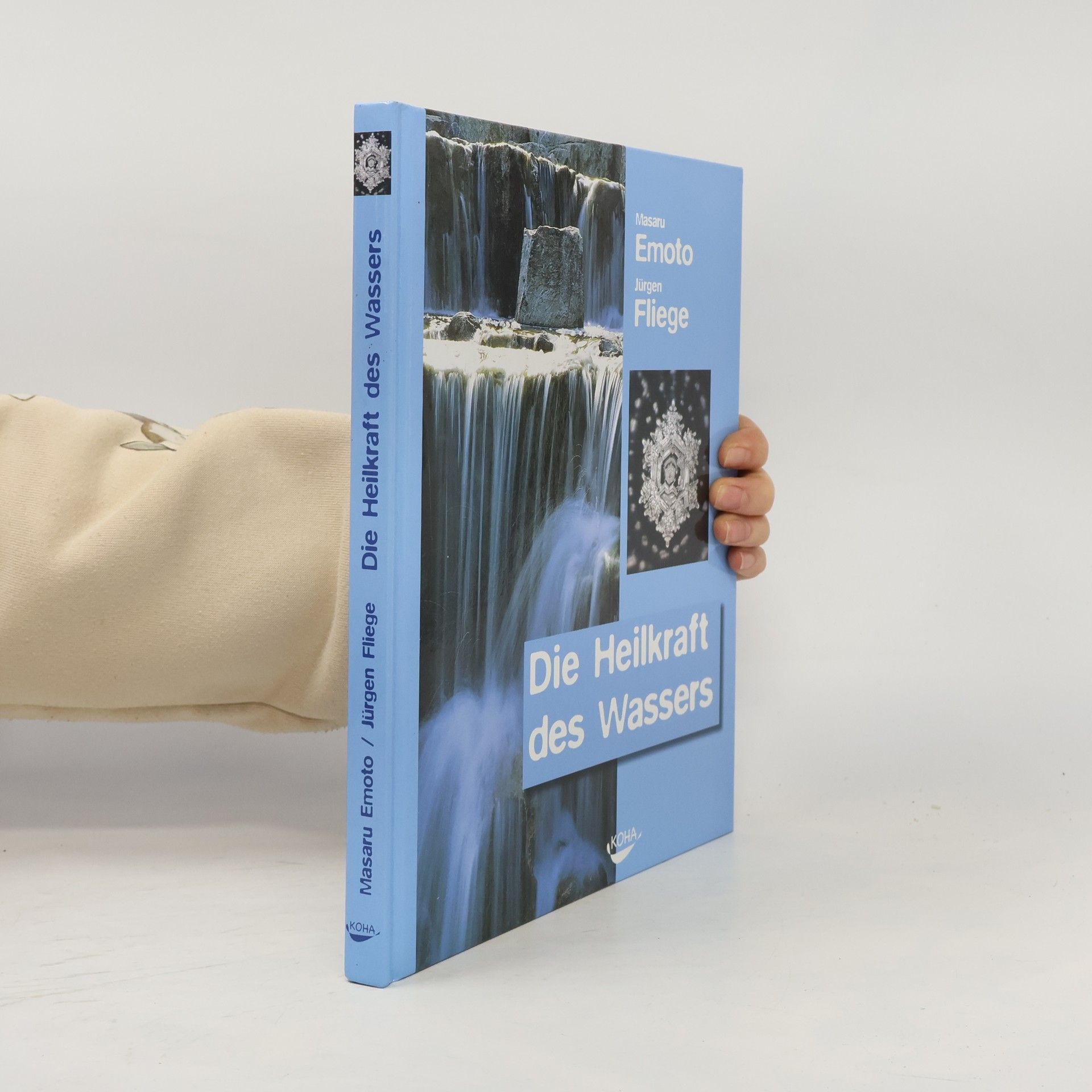 Masaru Emoto Die Heilkraft des Wassers