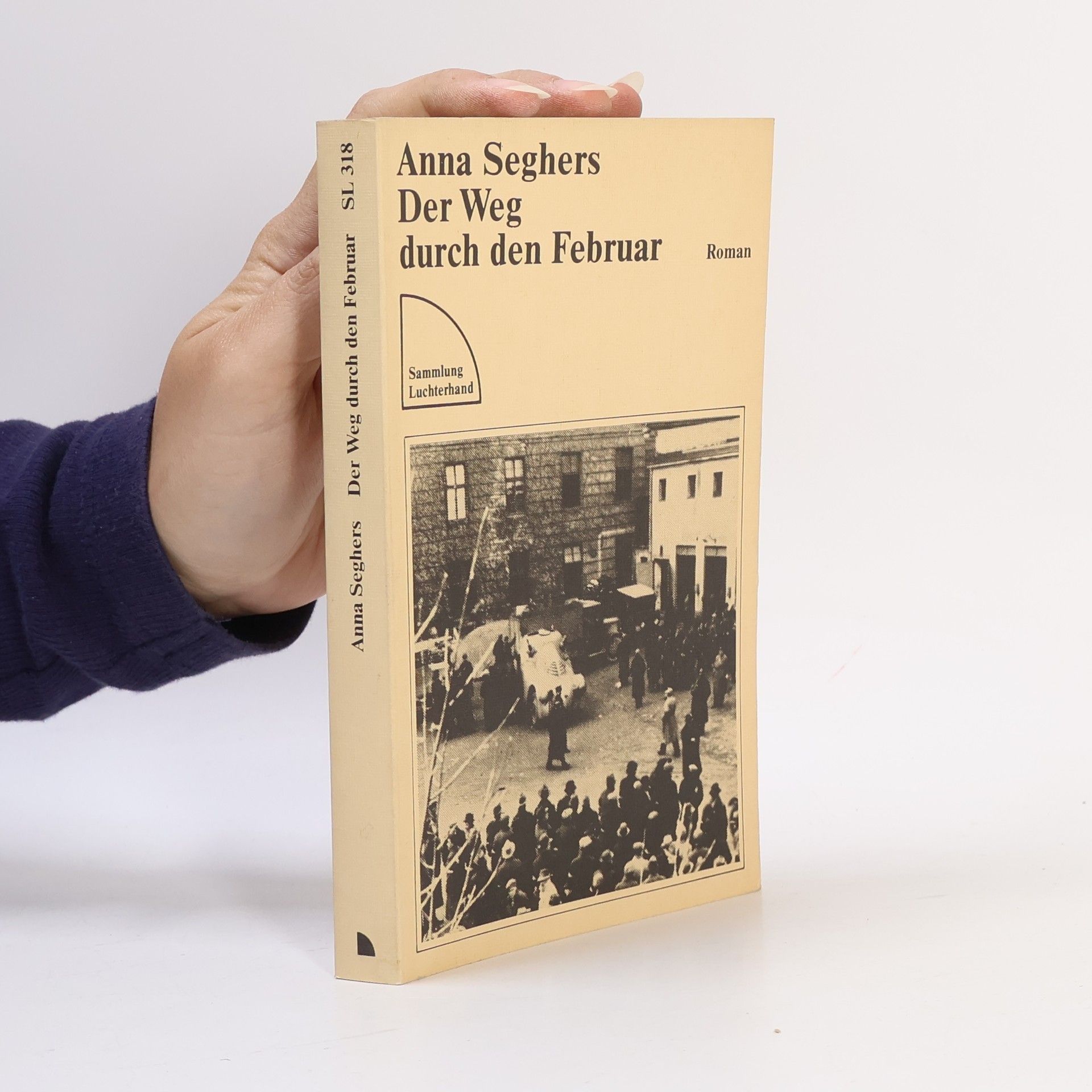 Anna Seghers Der Weg durch den Februar