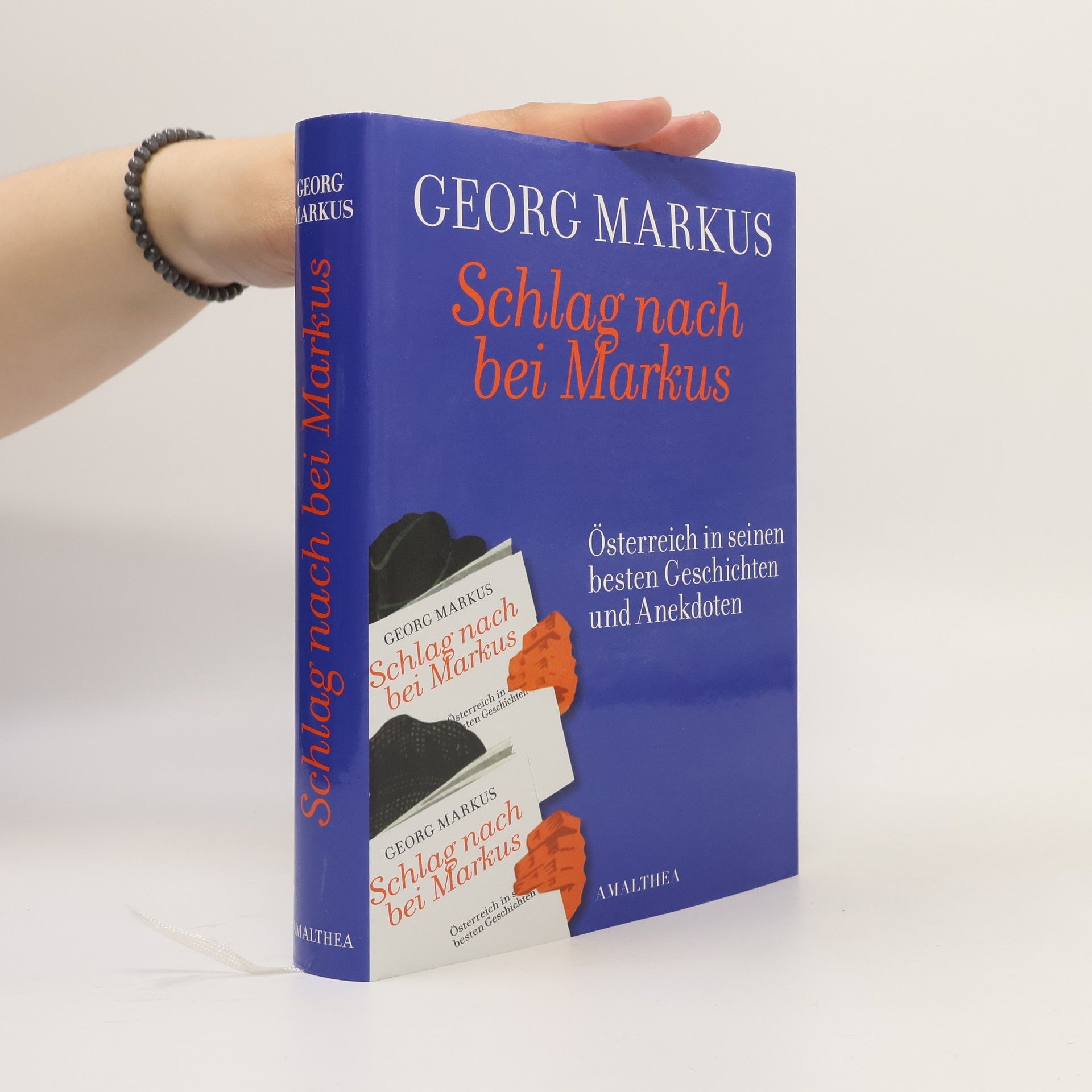 Georg Markus Schlag nach bei Markus : Österreich in seinen besten Geschichten und Anekdoten ; mit 113 Abbildungen