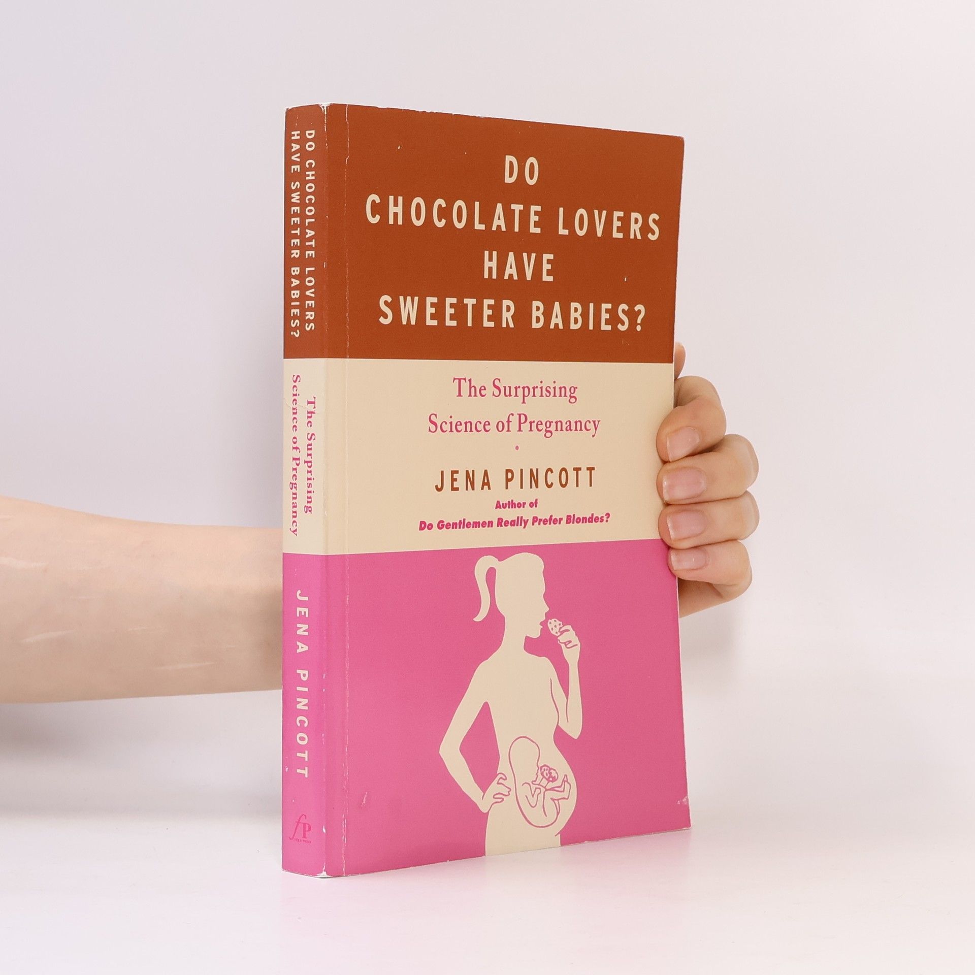 Jena Pincott Do Chocolate Lovers Have Sweeter Babies?
