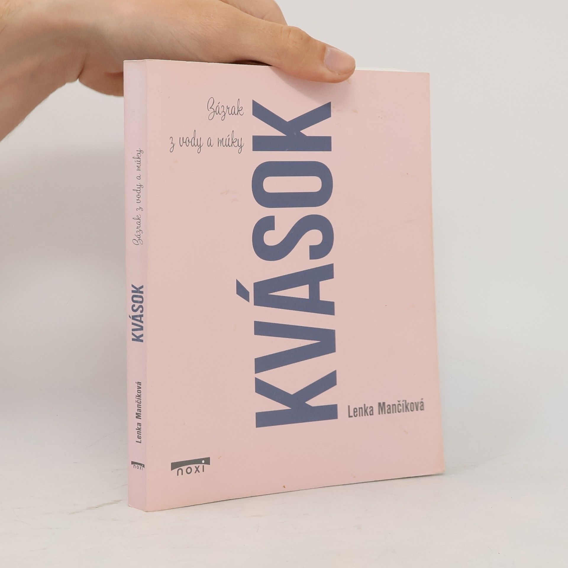 Lenka Mančíková Kvások. Zázrak z vody a múky