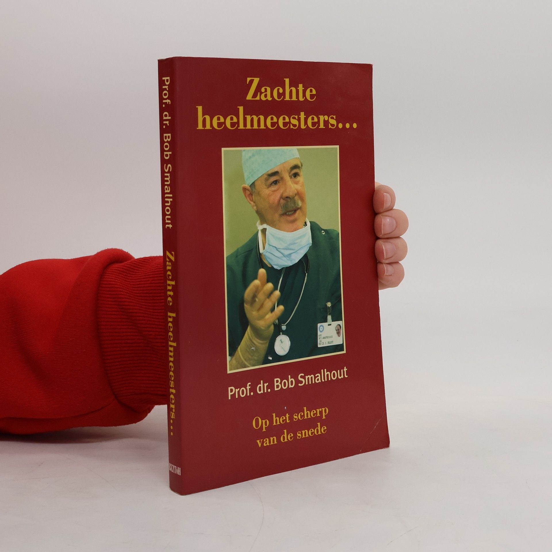 Prof. dr. Bob Smalhout Zachte heelmeesters...