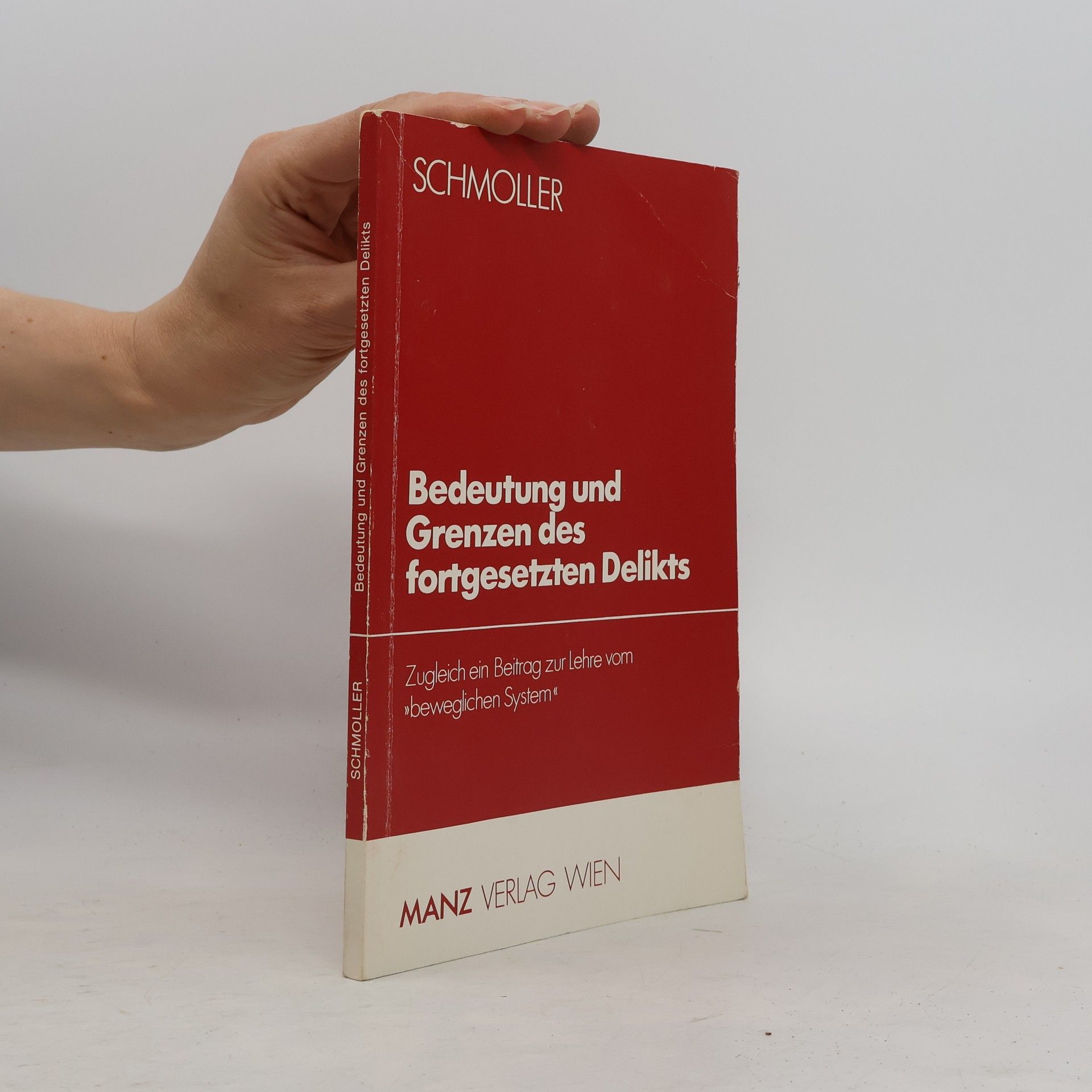 Kurt Schmoller Bedeutung und Grenzen des fortgesetzten Delikts