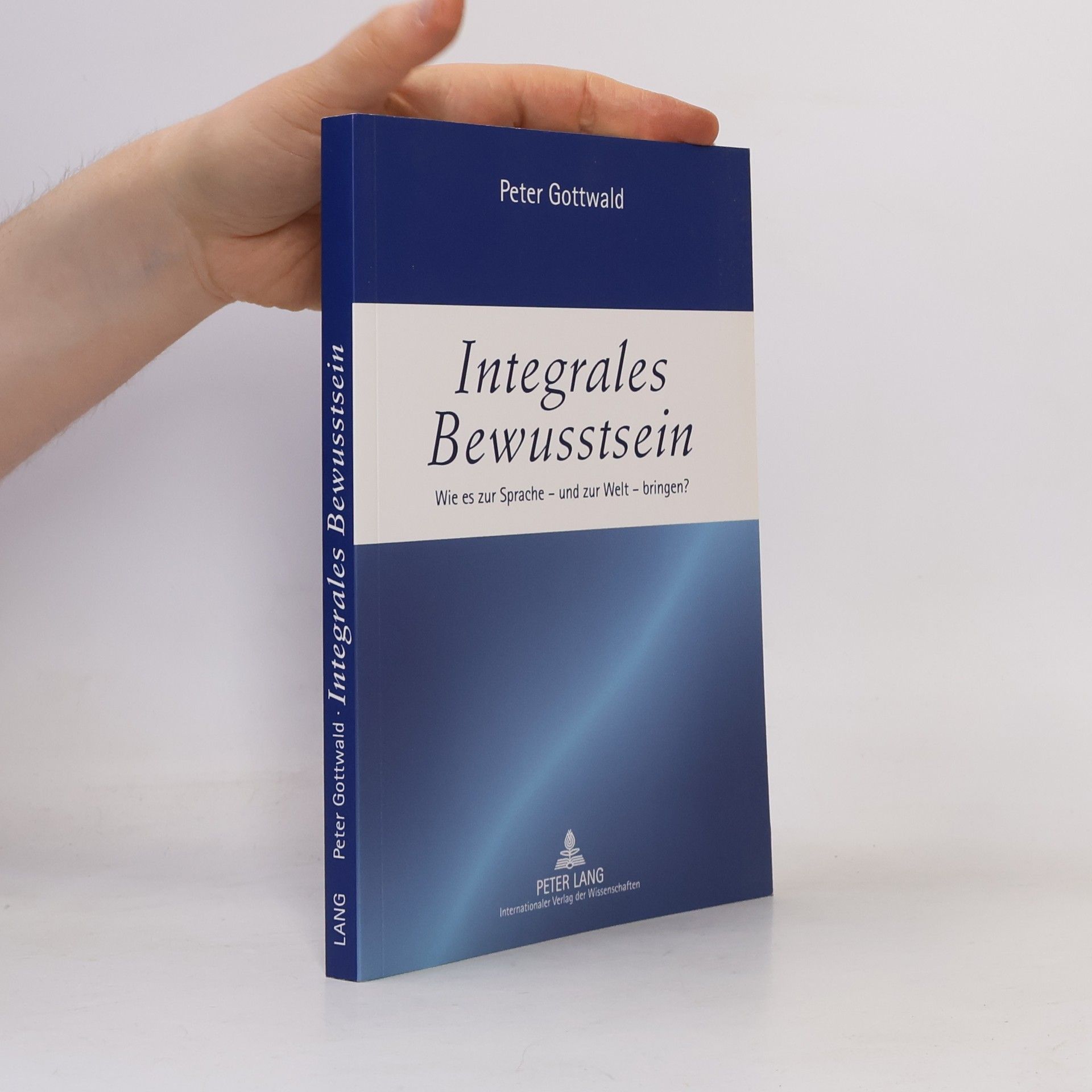 Peter Gottwald Integrales Bewusstsein
