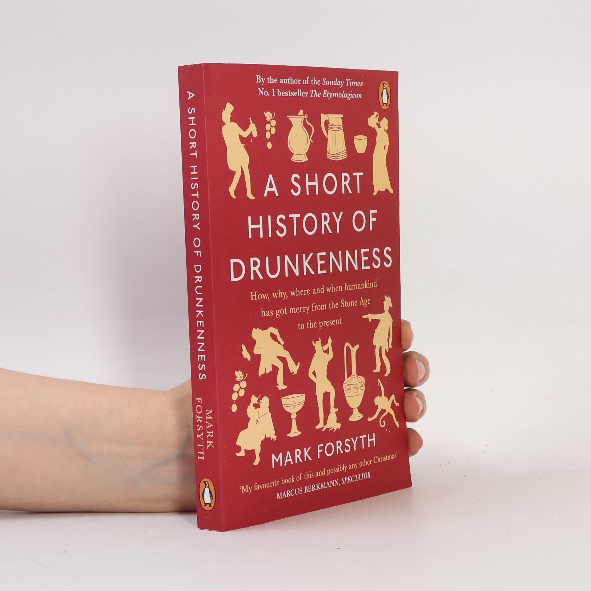 Mark Forsyth A Short History of Drunkenness