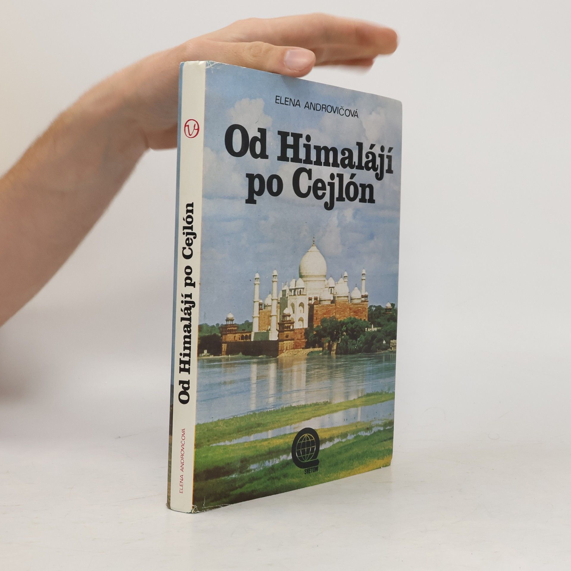 Elena Androvičová Od Himalájí po Cejlón : Za prírodou a pamiatkami Indie