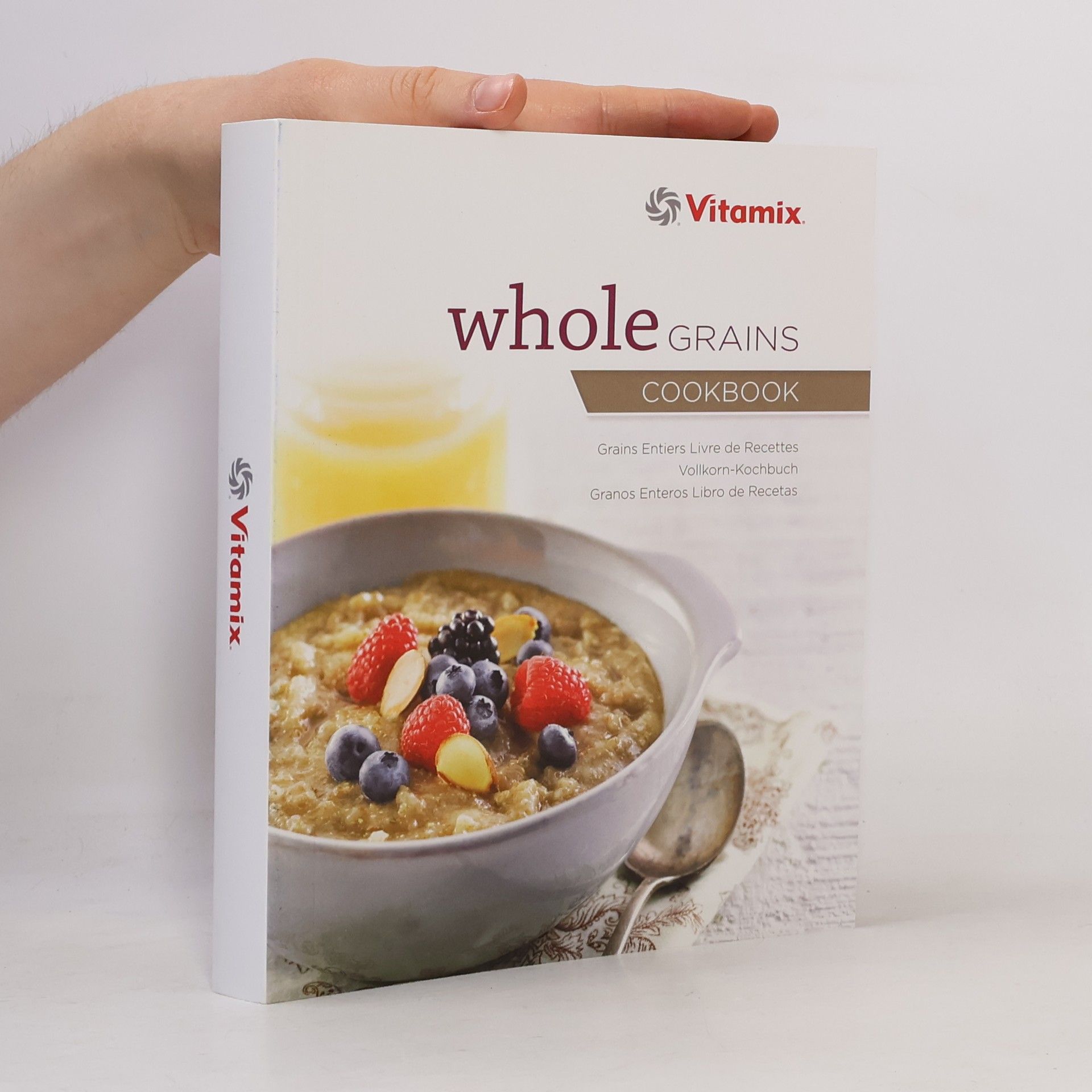 Autores varios Whole Grains Cookbook. Grains Entiers Livre de Recettes. Vollkorn-Kochbuch. Granos Enteros Libro de Recetas