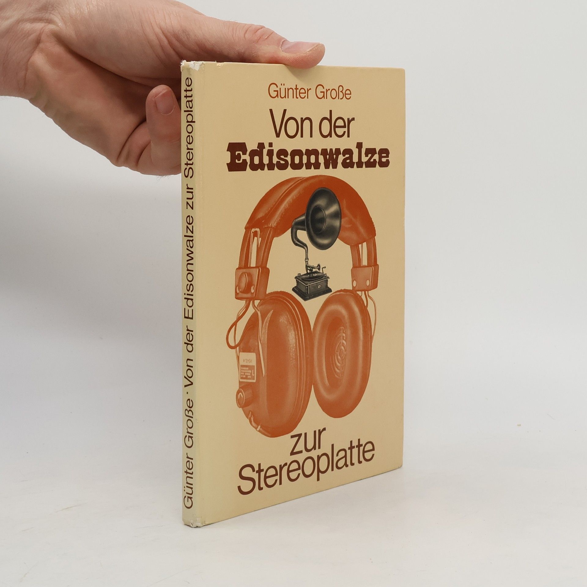 Günter Grosse Von der Edisonwalze zur Stereoplatte
