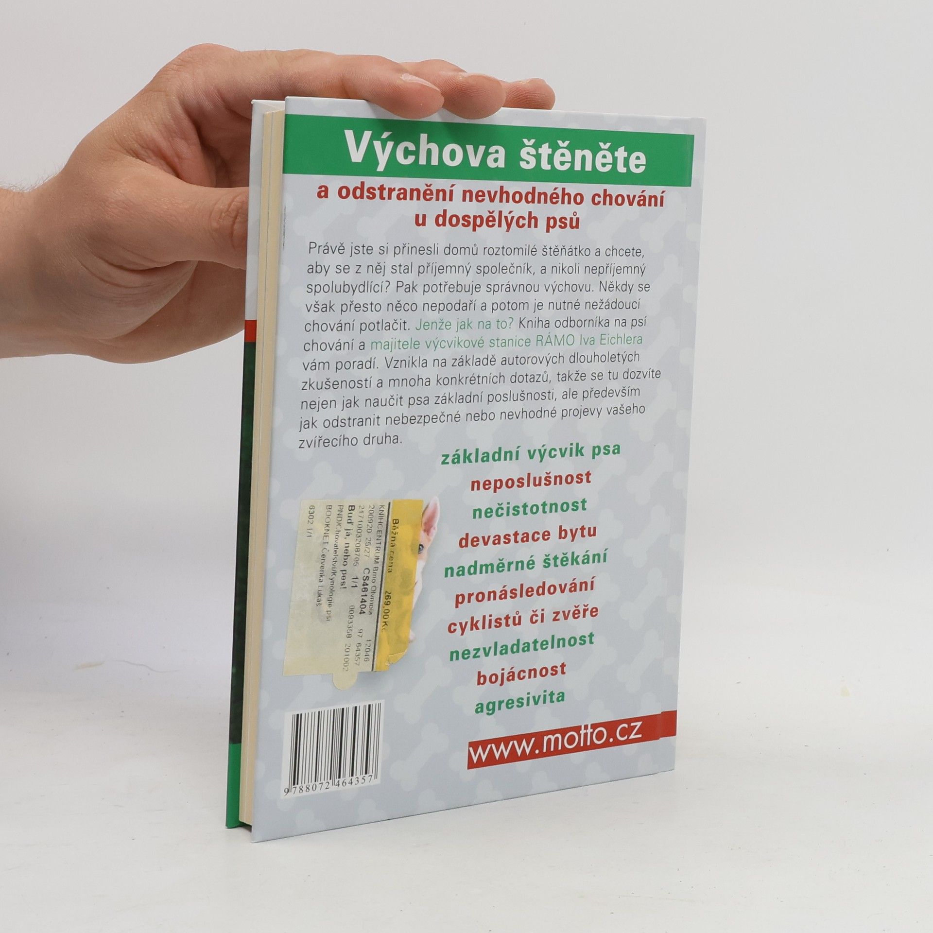 Ivo Eichler Buď já, nebo pes! : výchova a problémové chování psů