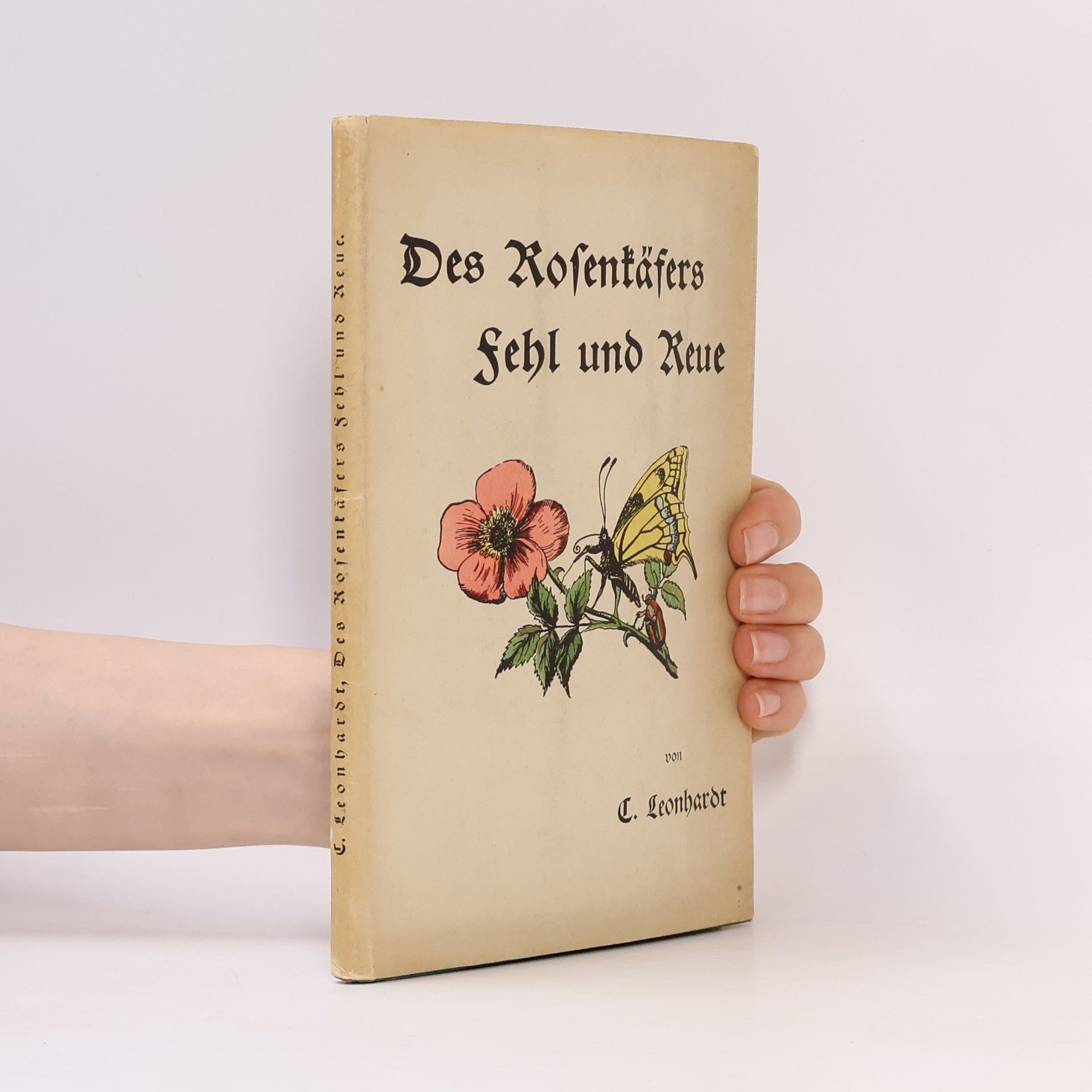 C. Leonhardt Des Rosenkäfers Fehl und Reue