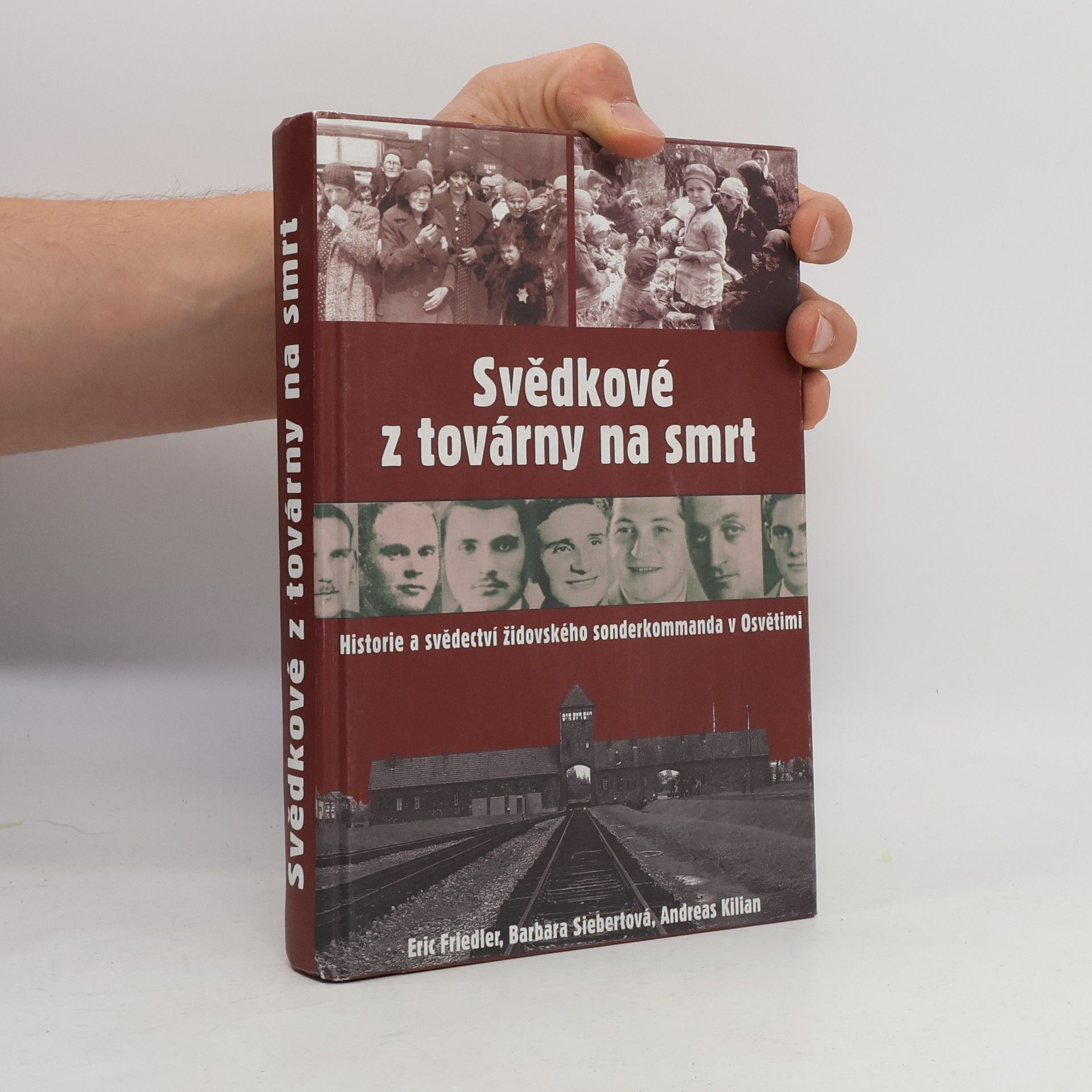 Eric Friedler Svědkové z továrny na smrt